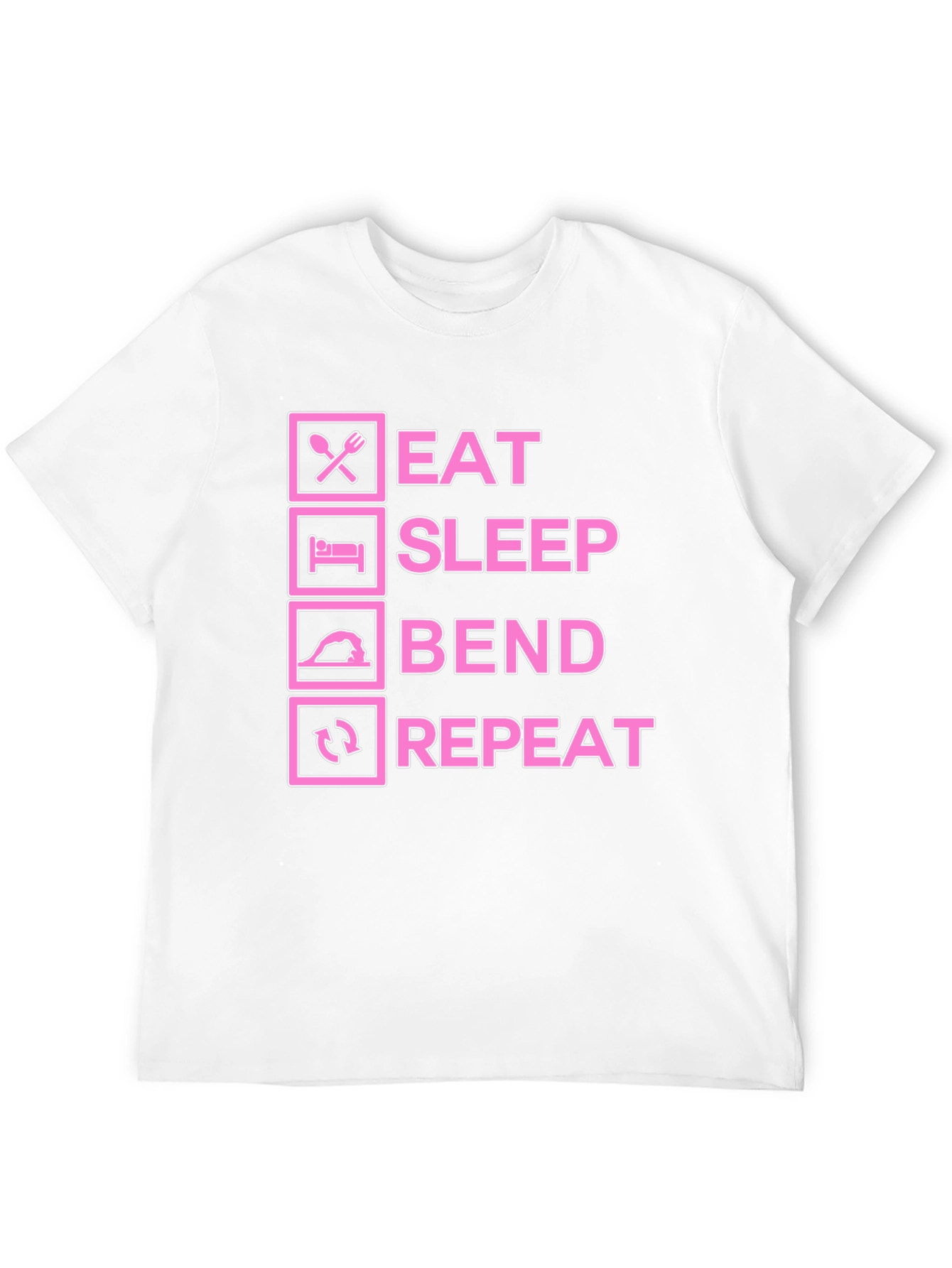 Eat Sleep Bend Repeat T-Shirt