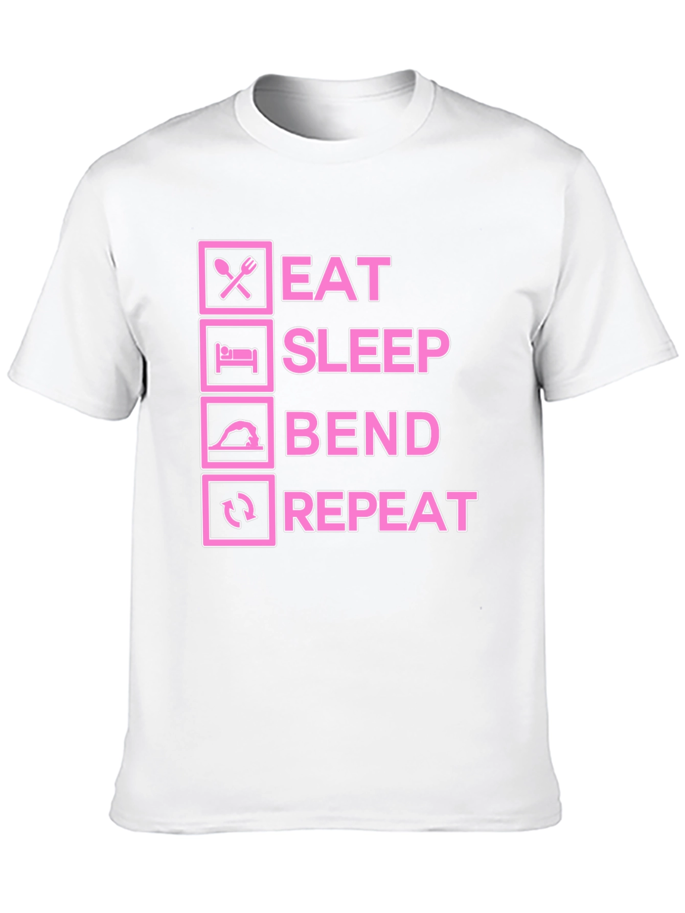 Eat Sleep Bend Repeat T-Shirt