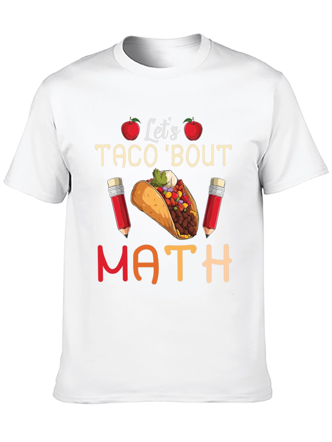 Lets Taco Bout Math Teacher T-Shirt