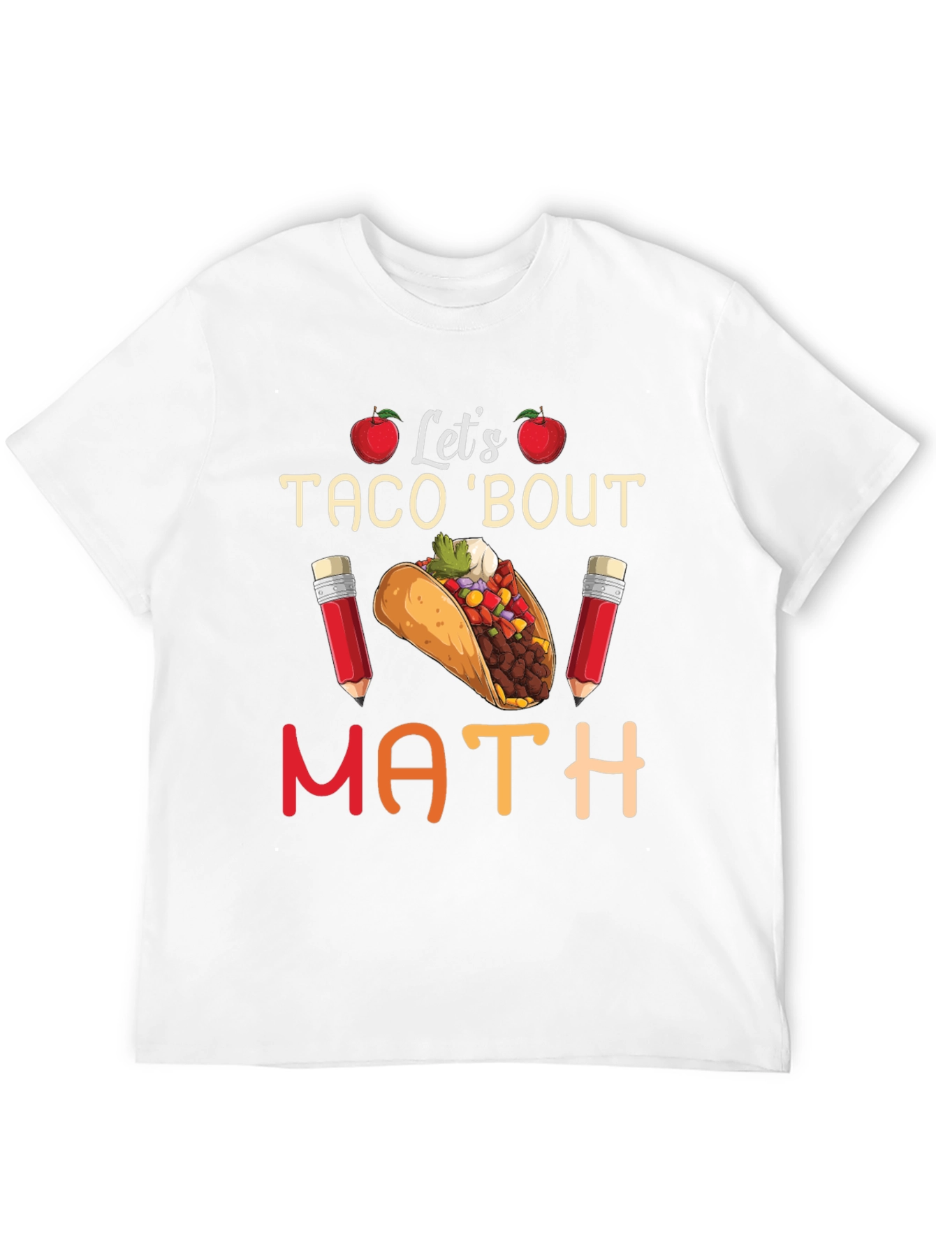 Lets Taco Bout Math Teacher T-Shirt