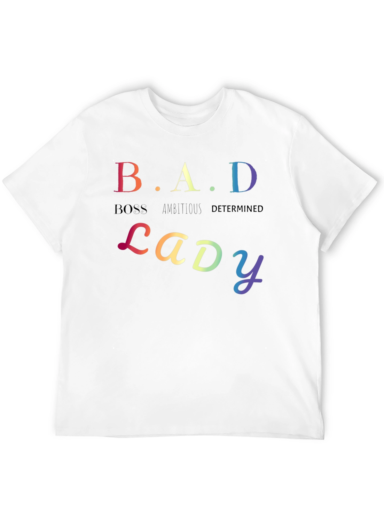 B.A.D Lady T-Shirt: Boss Ambitious Determined