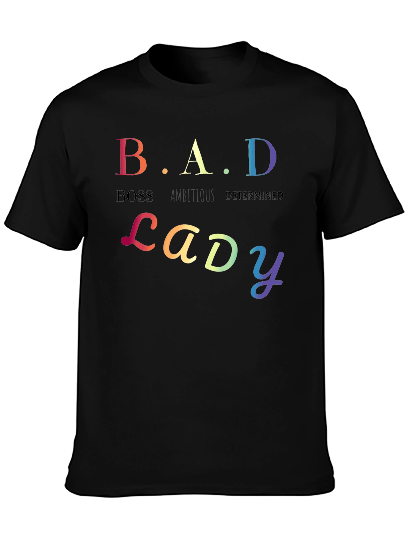 B.A.D Lady T-Shirt: Boss Ambitious Determined