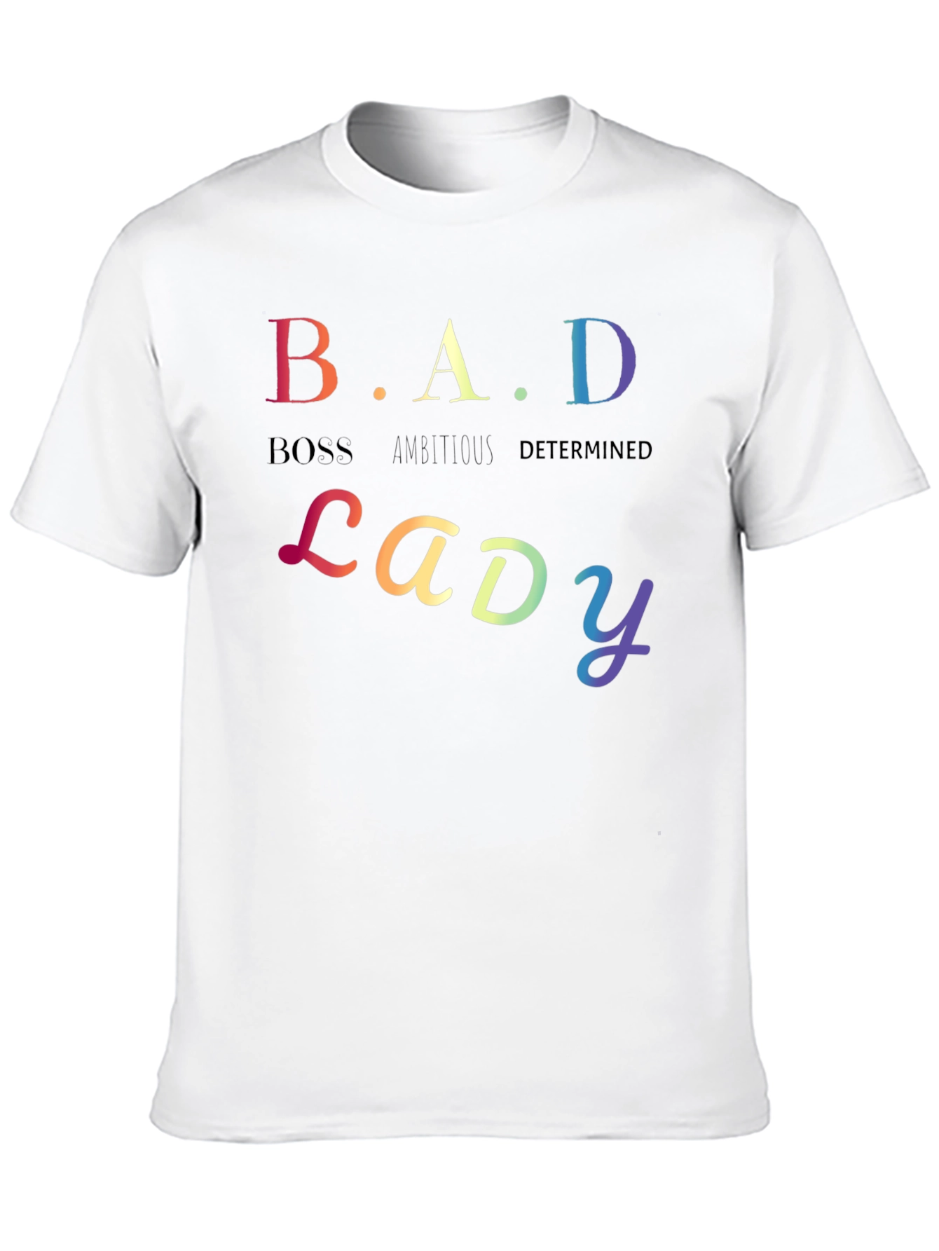 B.A.D Lady T-Shirt: Boss Ambitious Determined