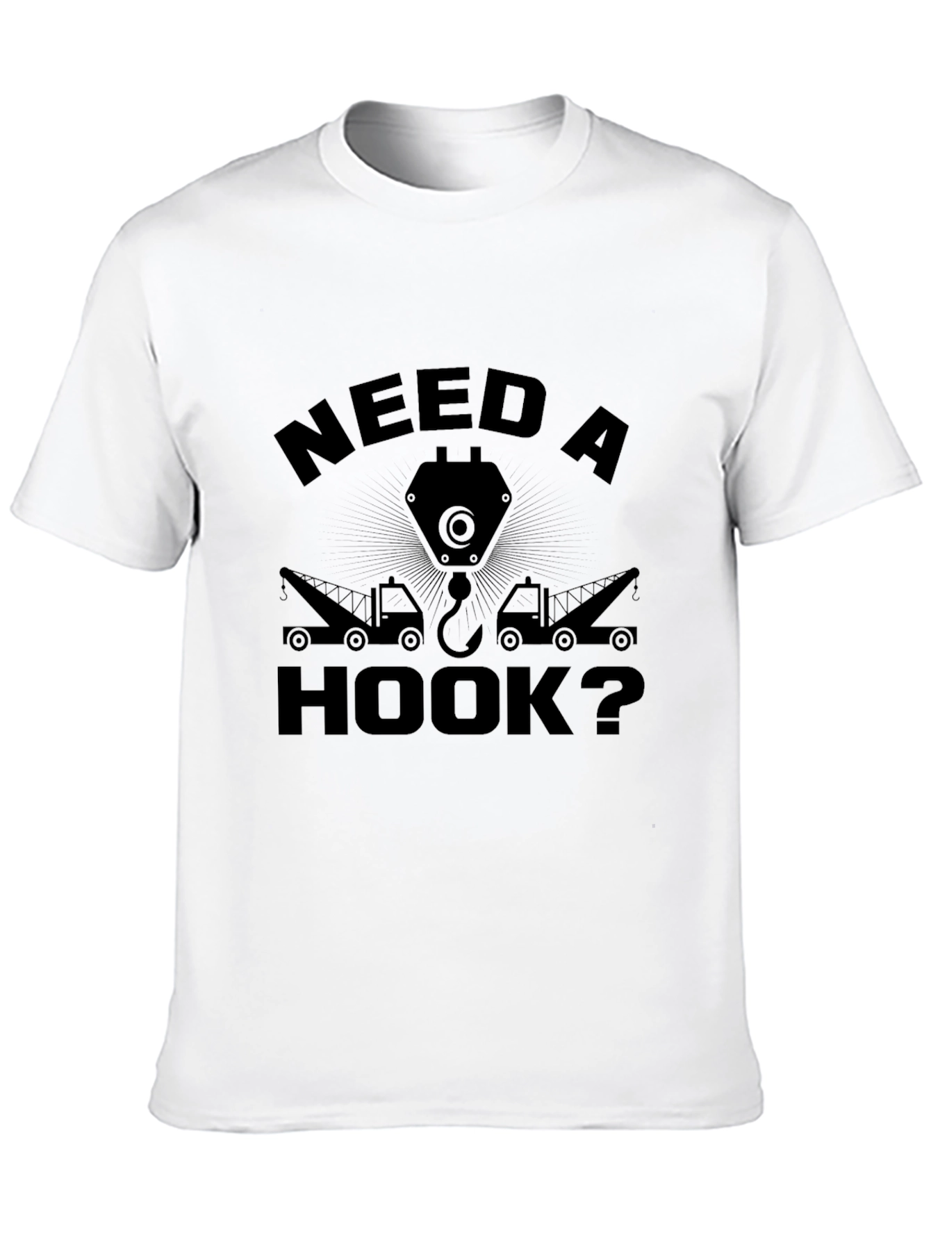 Need A Hook? Funny Tow Trucker T-Shirt
