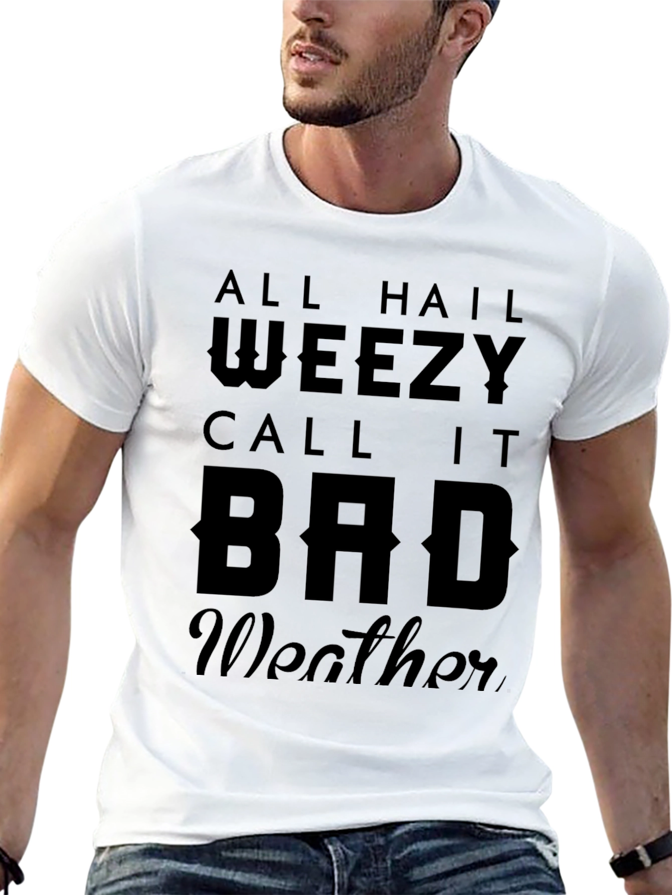 All Hail Weezy T-Shirt - Bad Weather Design