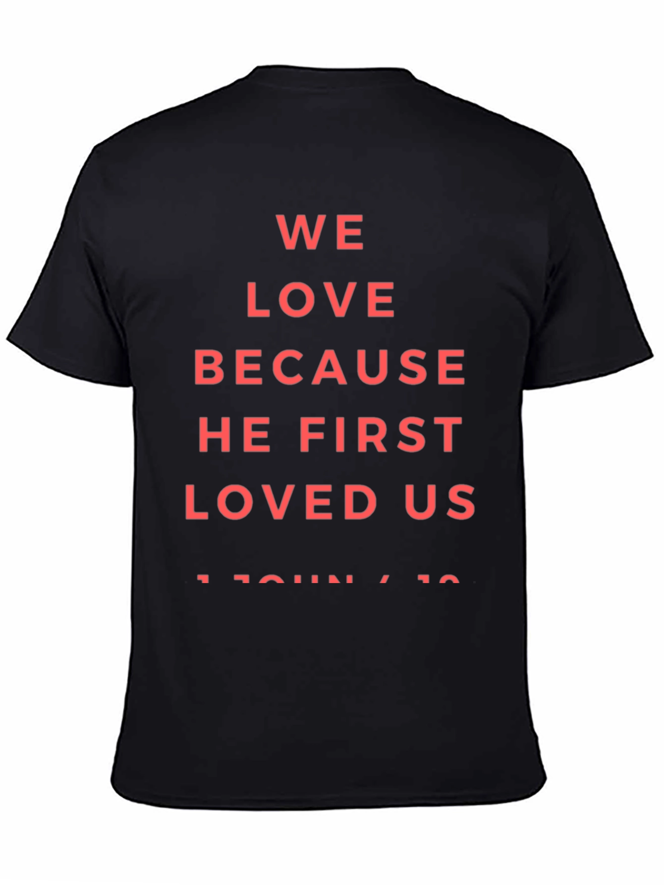 Faith-Based Tee: We Love Because He First Loved Us