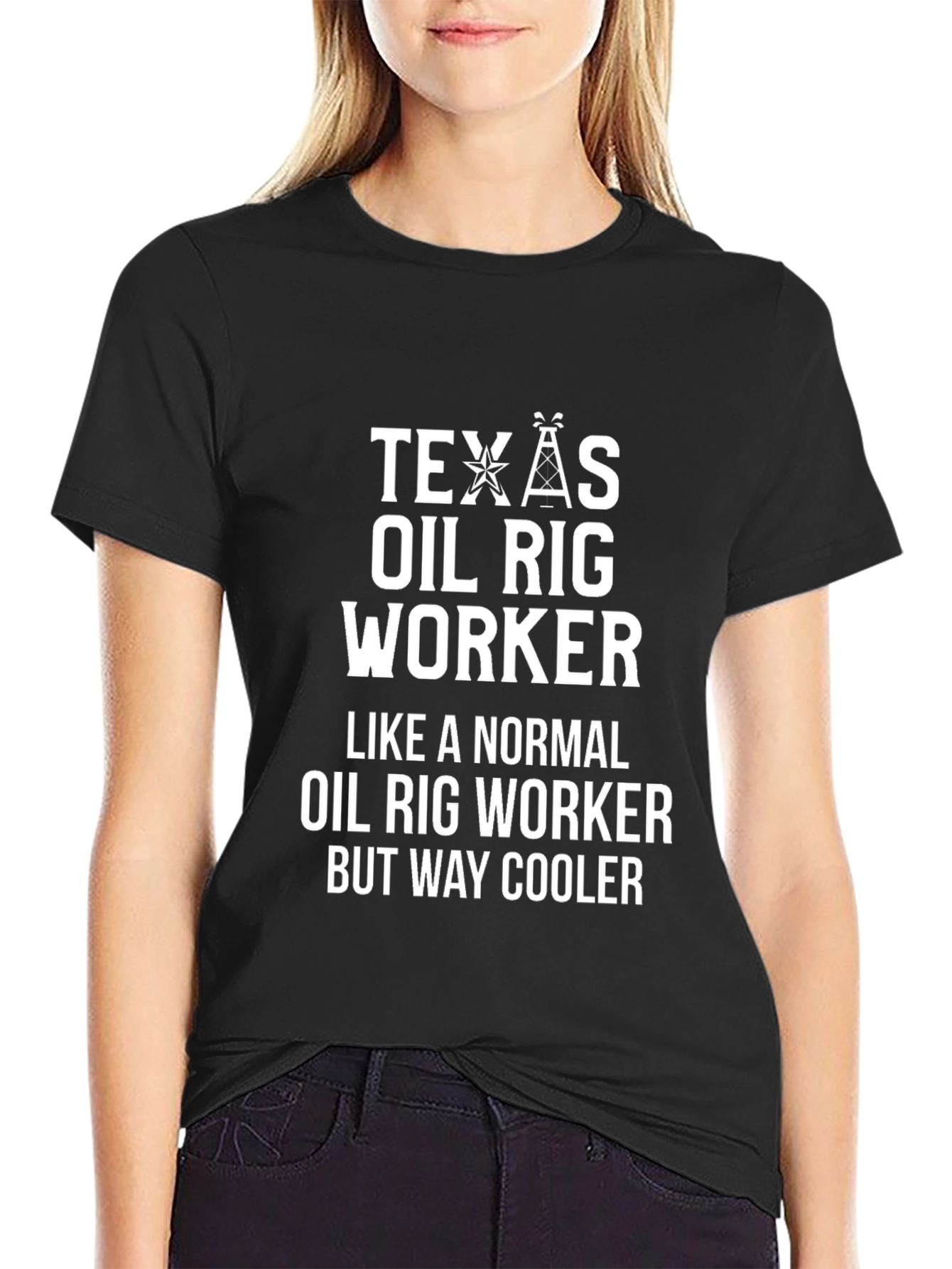 Texas Oil Rig Worker T-Shirt - Way Cooler