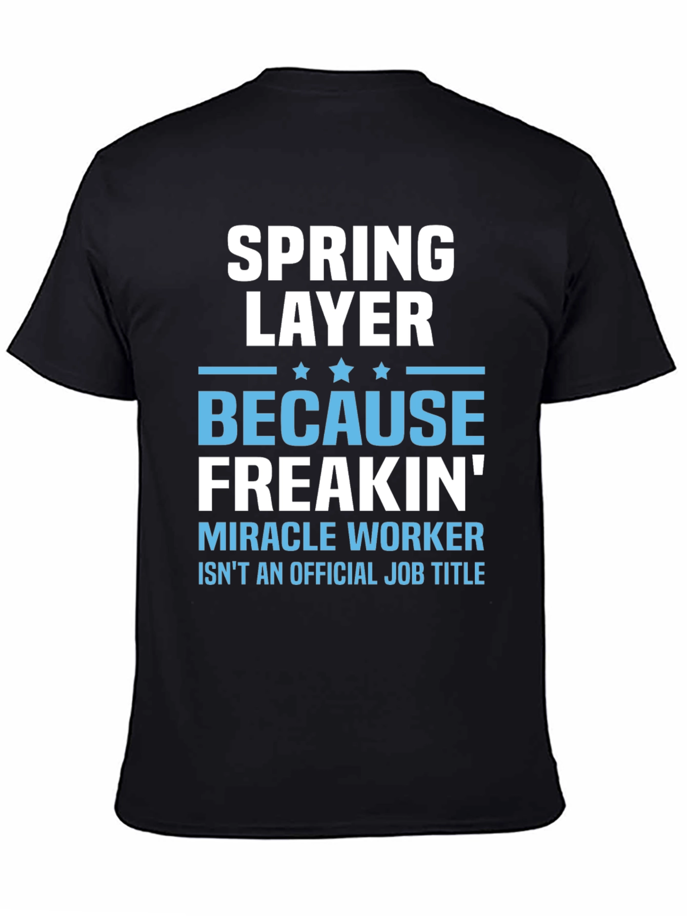 Spring Layer Freakin Miracle Worker T-Shirt