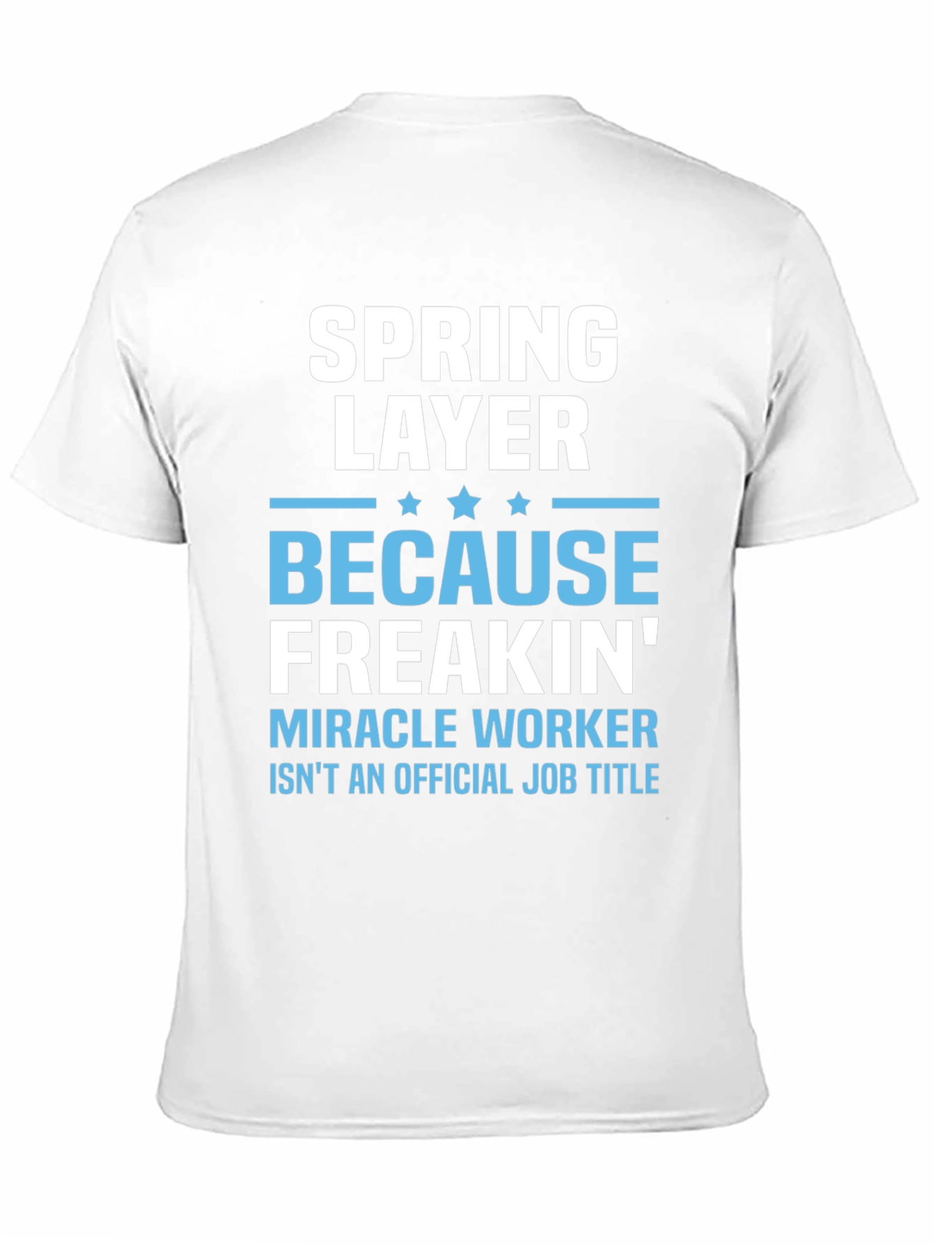 Spring Layer Freakin Miracle Worker T-Shirt