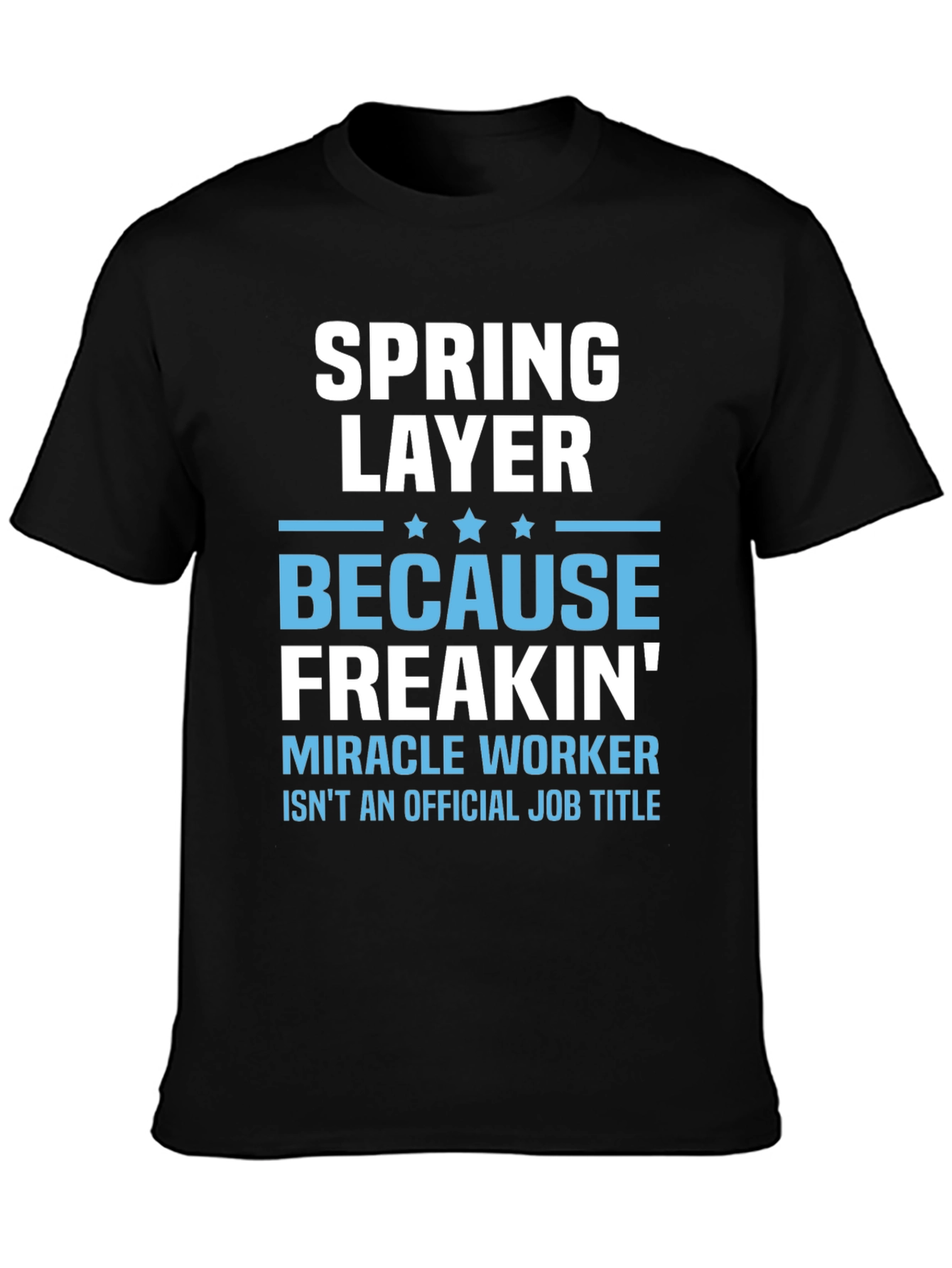 Spring Layer Freakin Miracle Worker T-Shirt