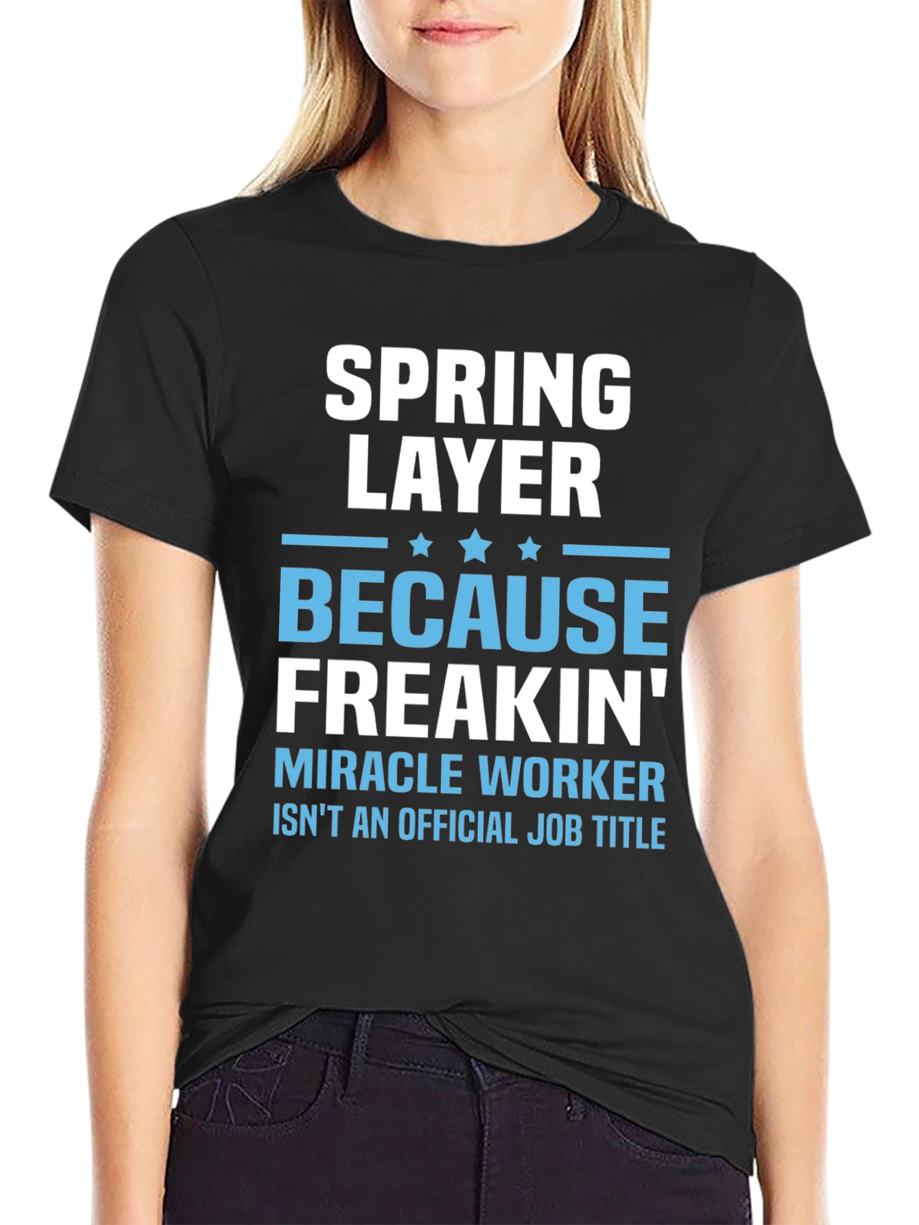 Spring Layer Freakin Miracle Worker T-Shirt
