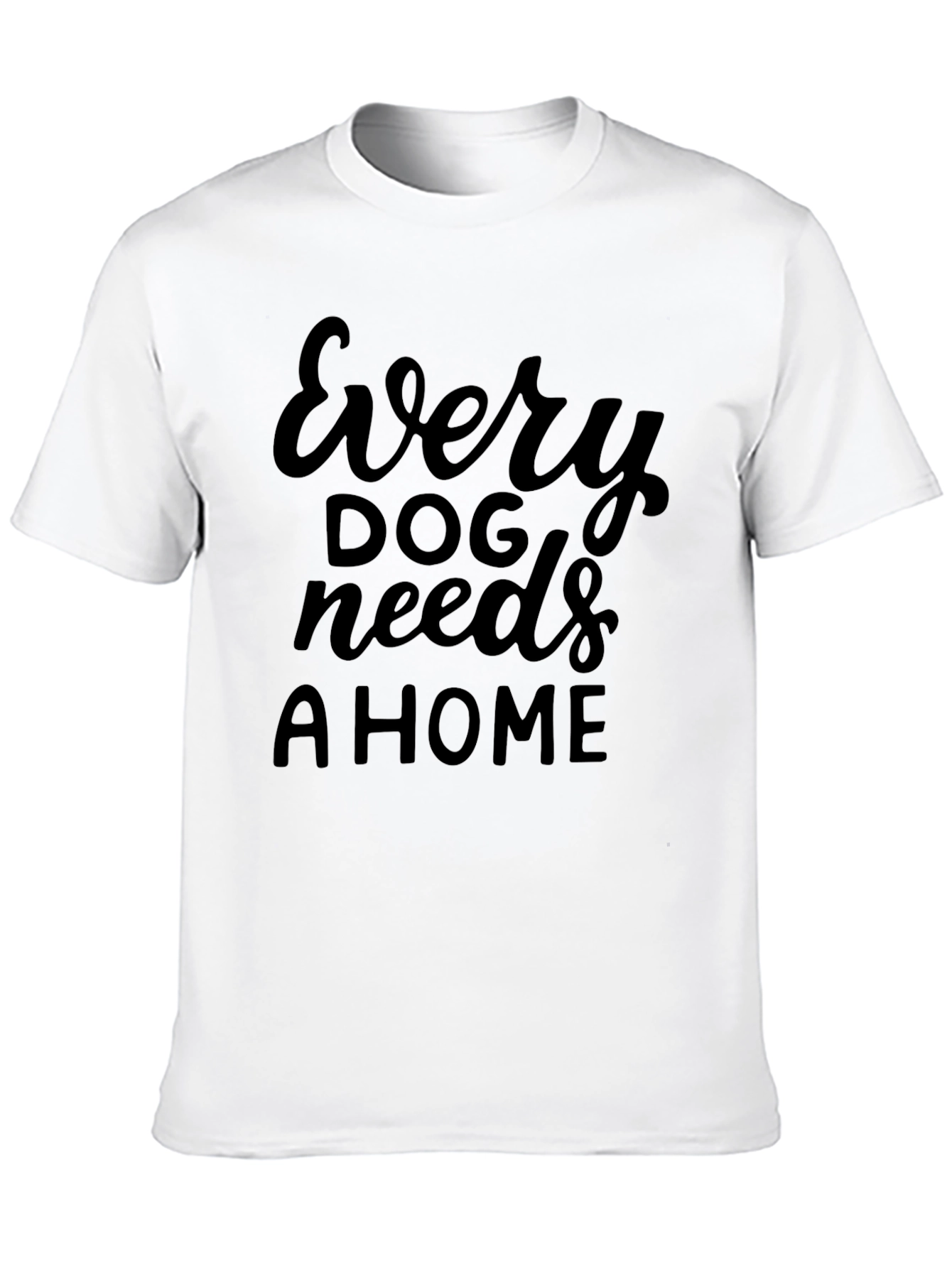 Every Dog Needs A Home Graphic Tee