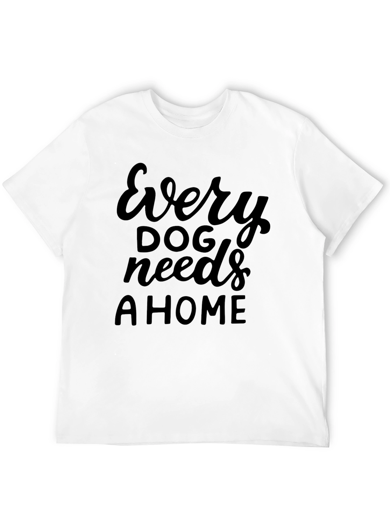 Every Dog Needs A Home Graphic Tee