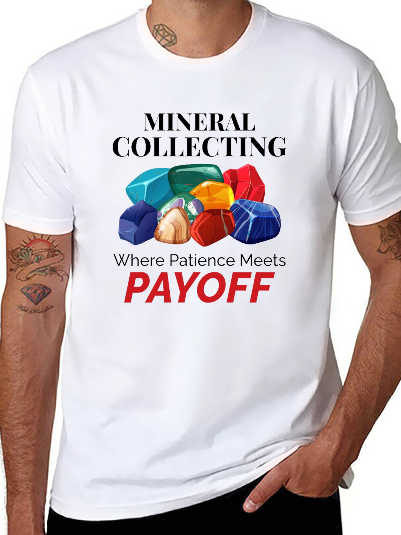 Mineral Collecting T-Shirt - Patience Pays Off!