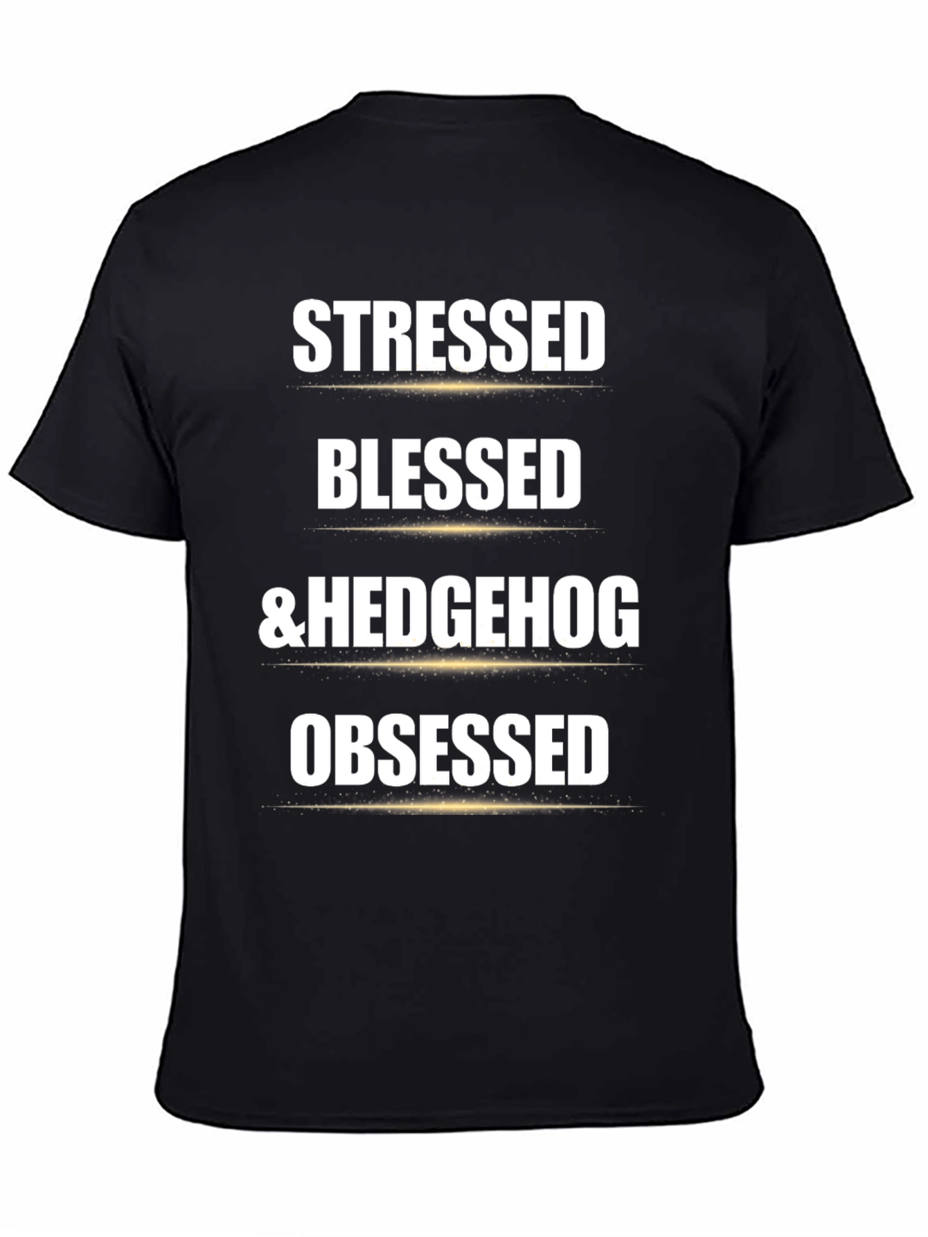 Stressed Blessed & Hedgehog Obsessed Black T-Shirt