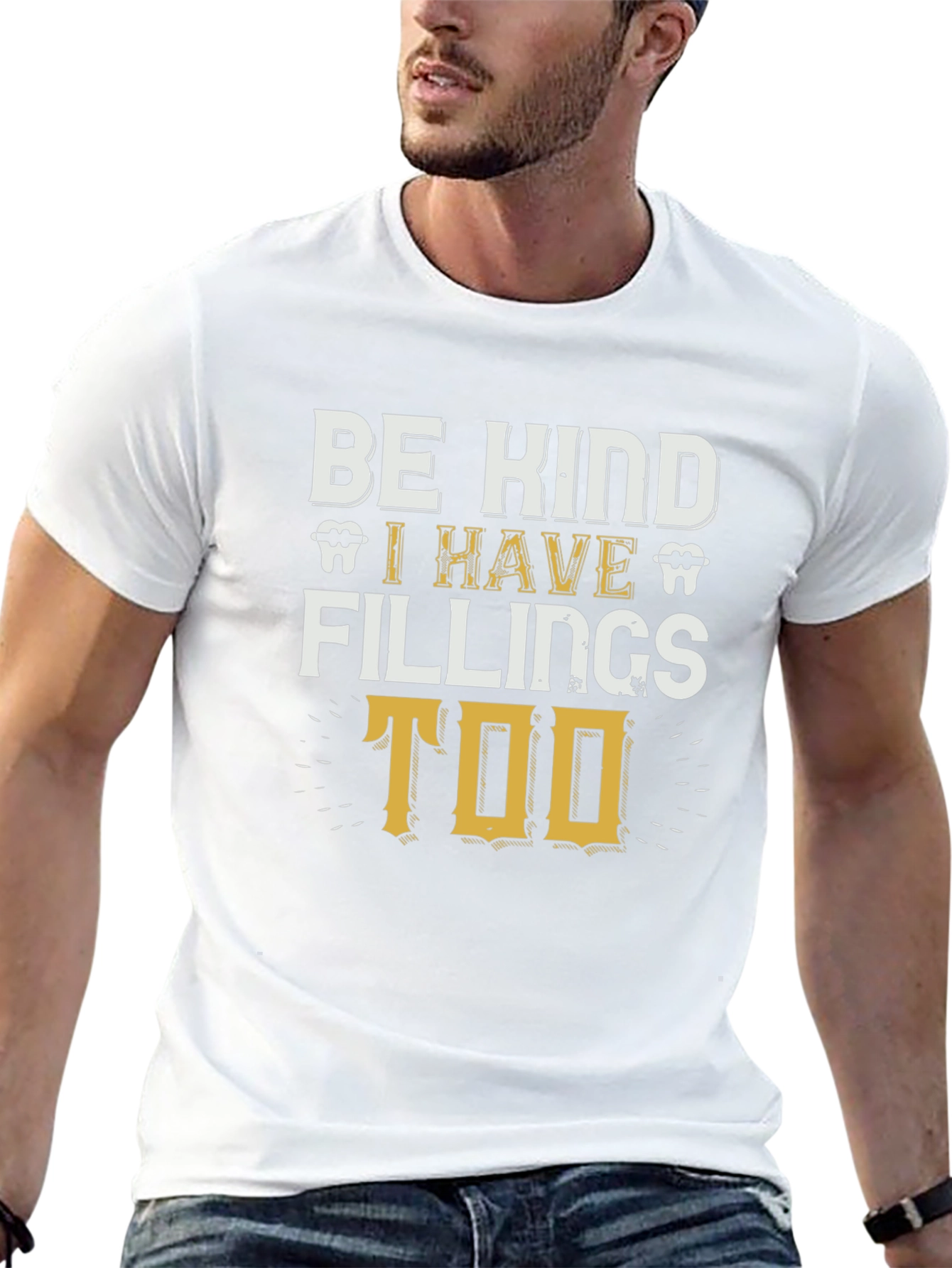 Be Kind I Have Fillings Too T-Shirt