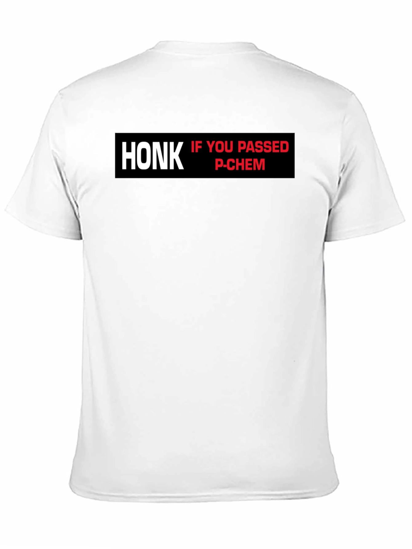 Honk If You Passed P-Chem T-Shirt