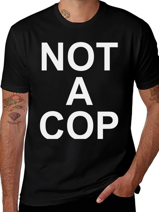 NOT A COP Graphic T-Shirt - Black Cotton Tee