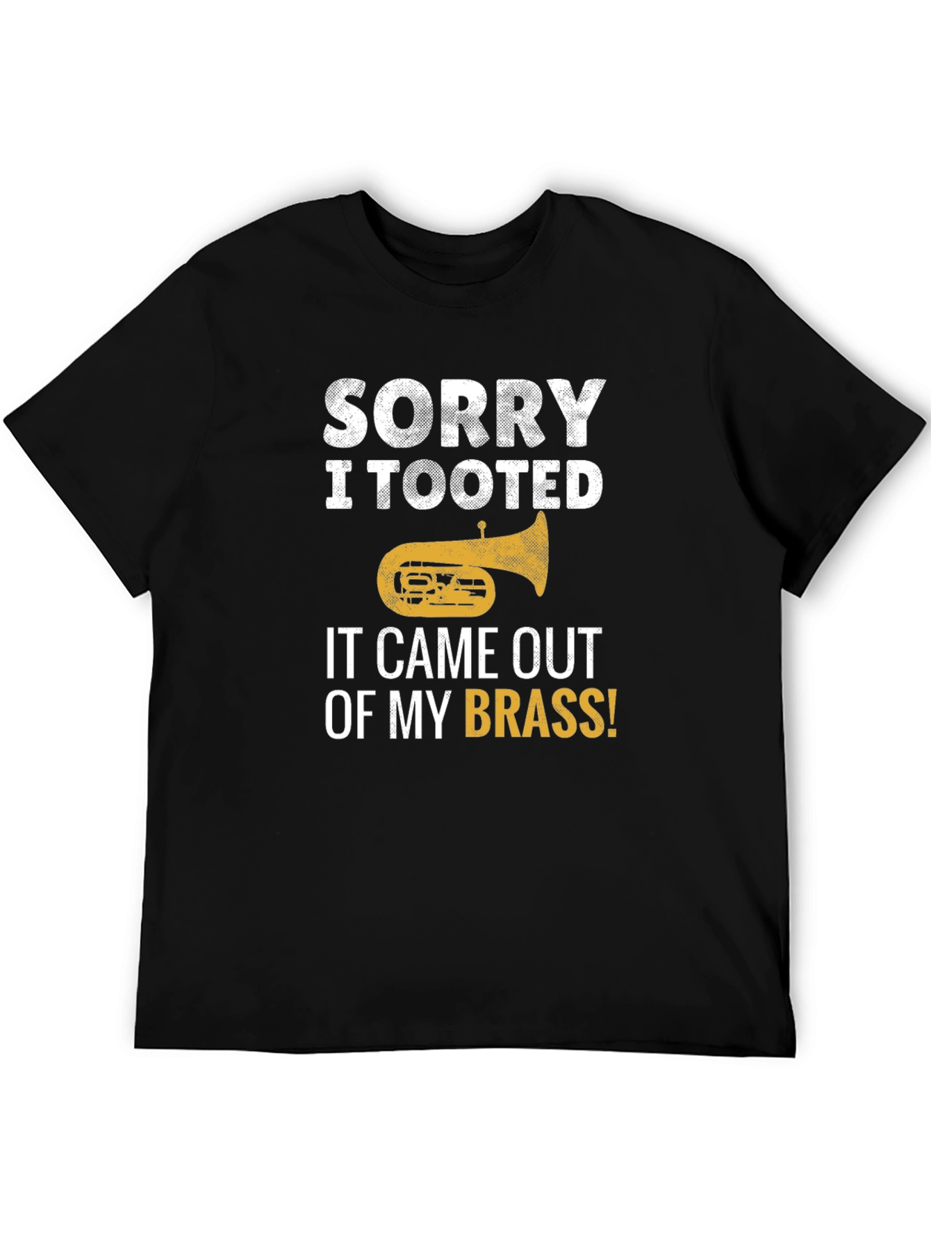 Sorry I Tooted Brass Music T-Shirt