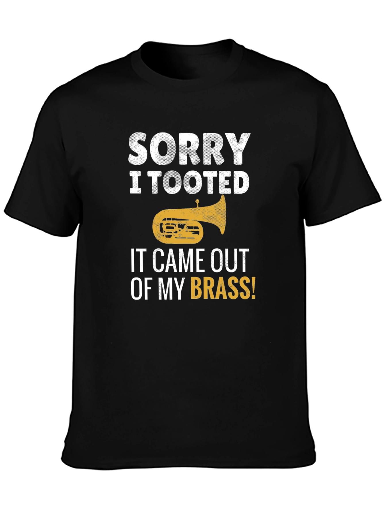 Sorry I Tooted Brass Music T-Shirt
