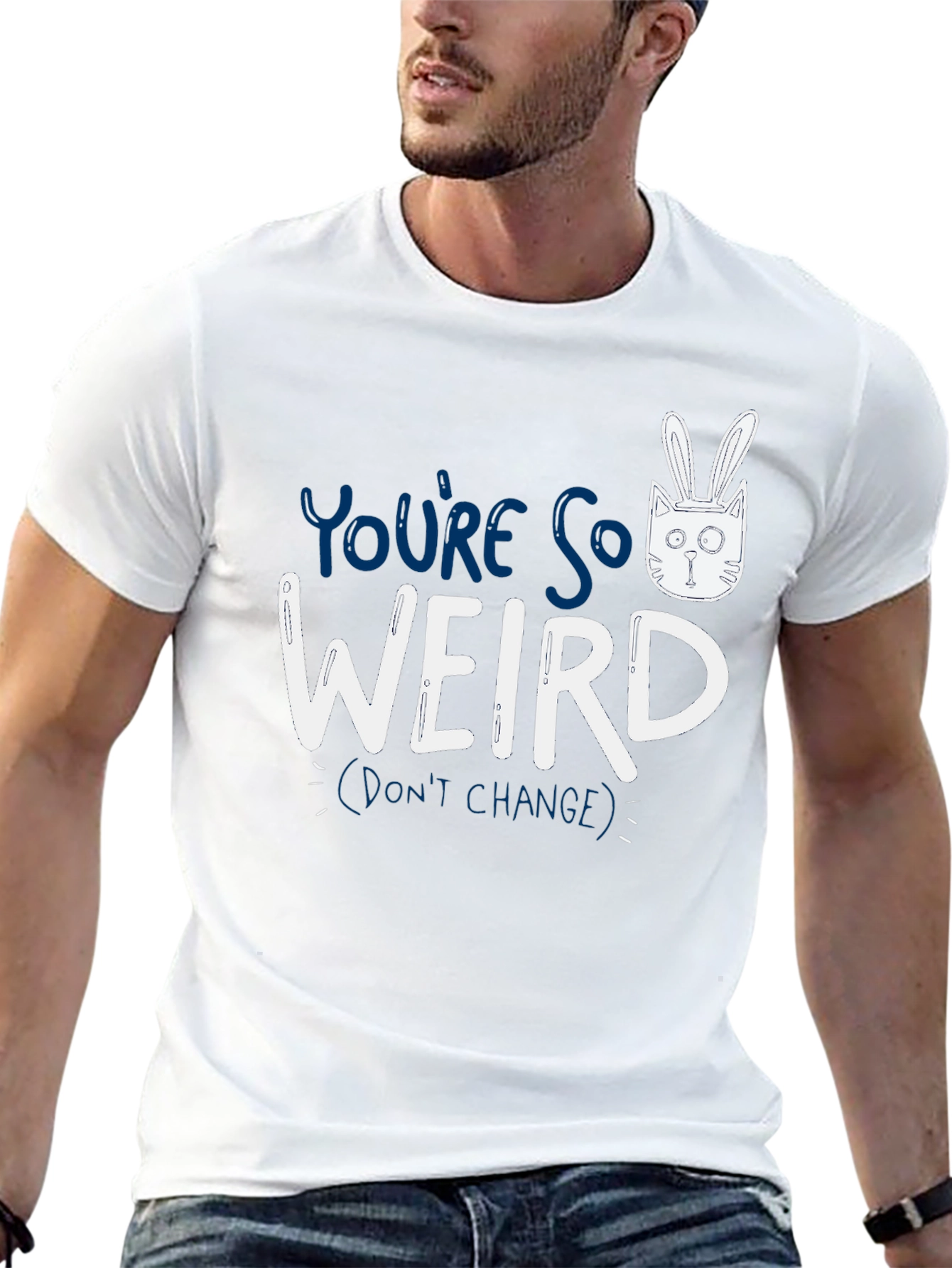 Youre So Weird T-Shirt - Funny Graphic Tee
