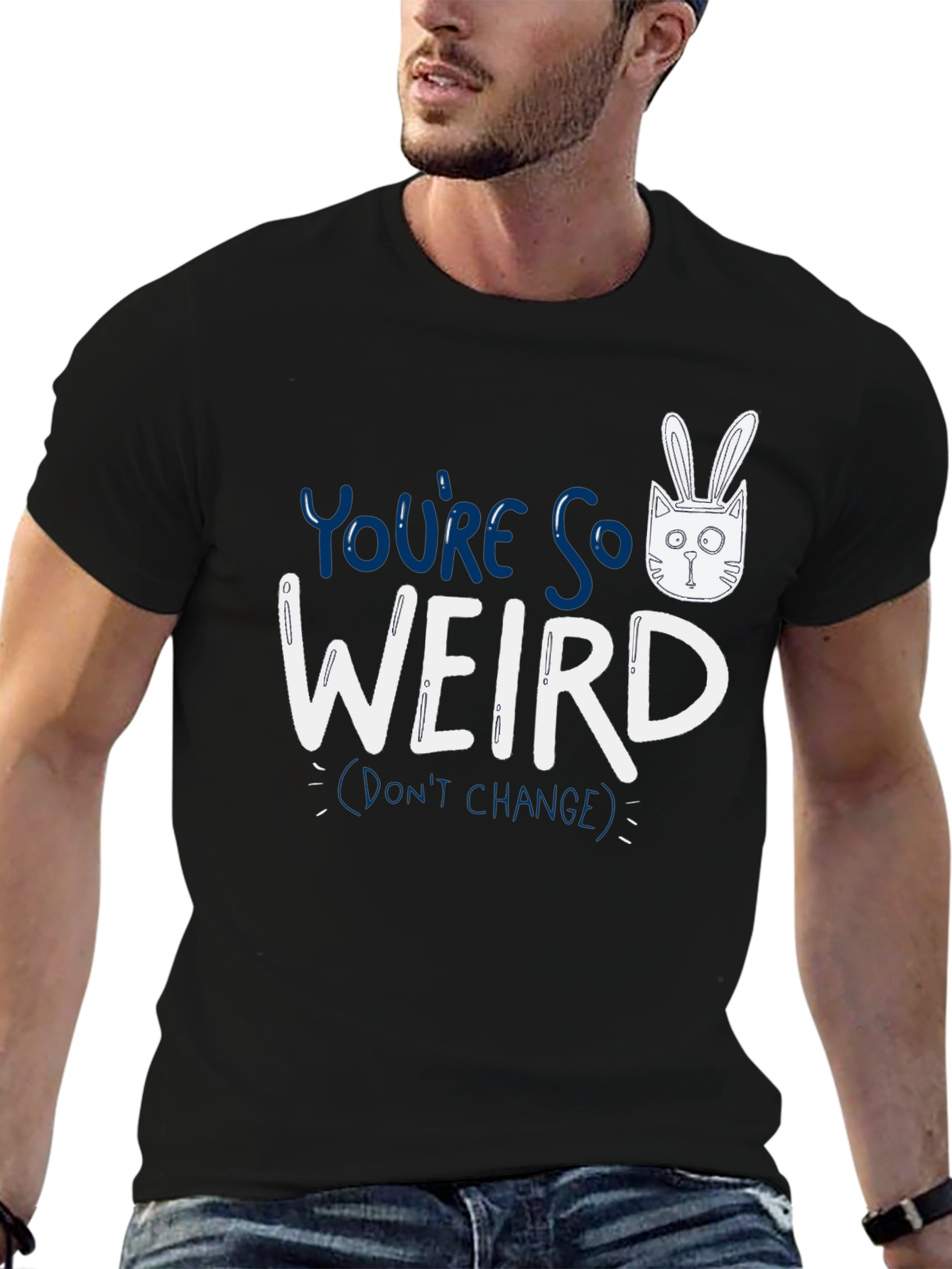 Youre So Weird T-Shirt - Funny Graphic Tee