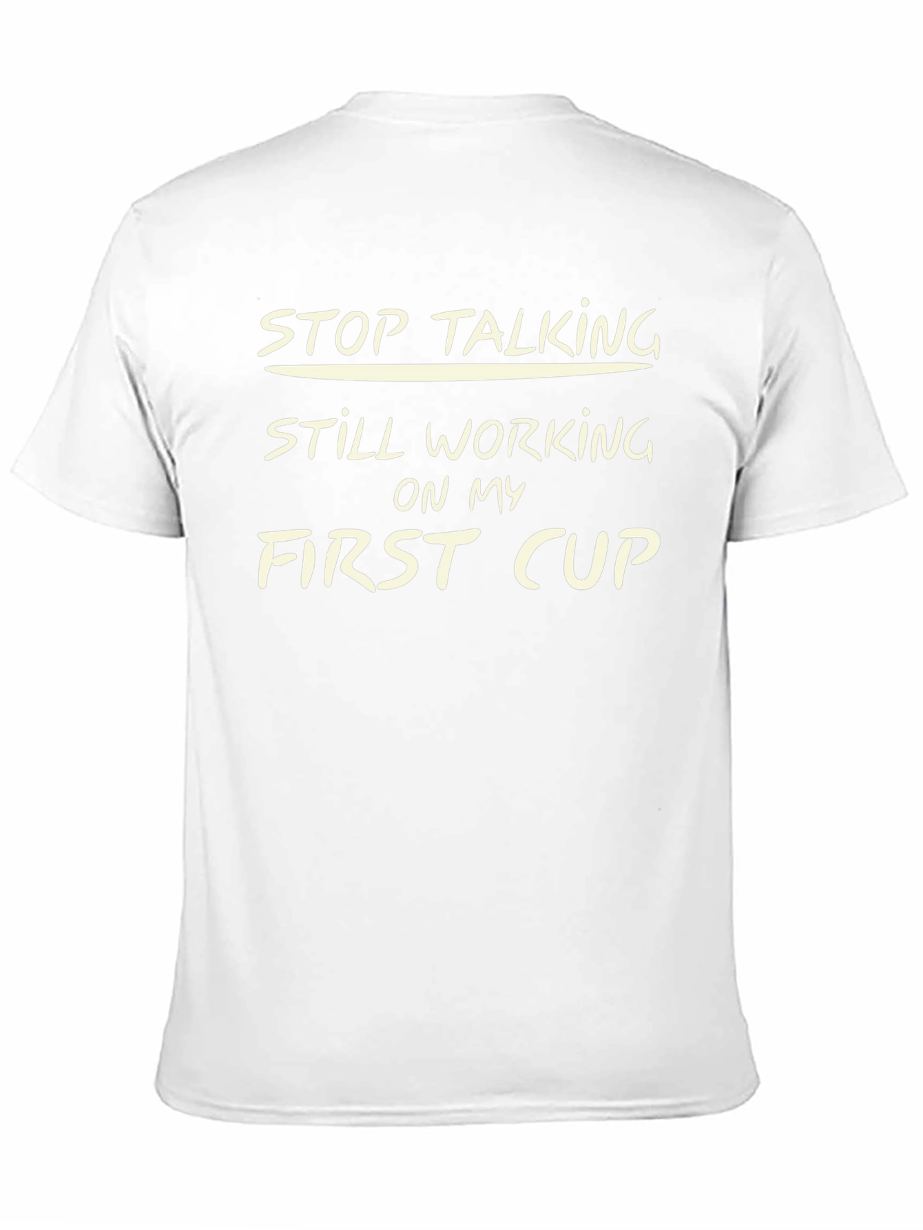 Stop Talking T-Shirt - First Cup Graphic Tee