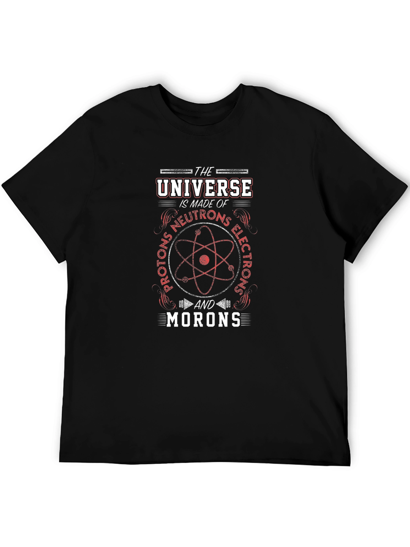 Universe Made of Morons Funny Science T-Shirt
