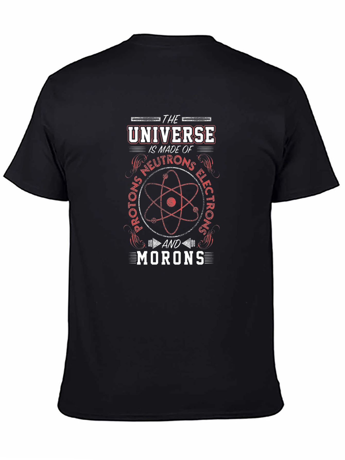 Universe Made of Morons Funny Science T-Shirt