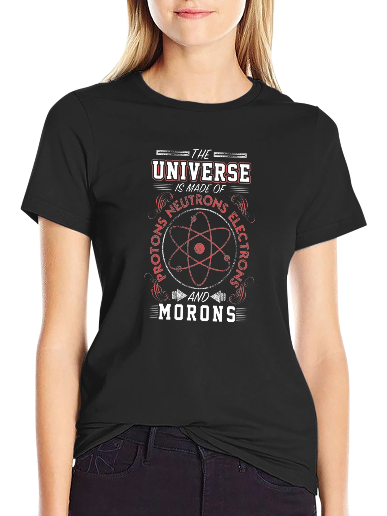 Universe Made of Morons Funny Science T-Shirt