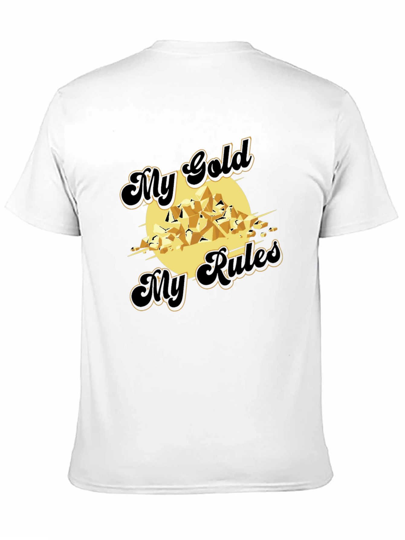 My Gold My Rules Graphic T-Shirt