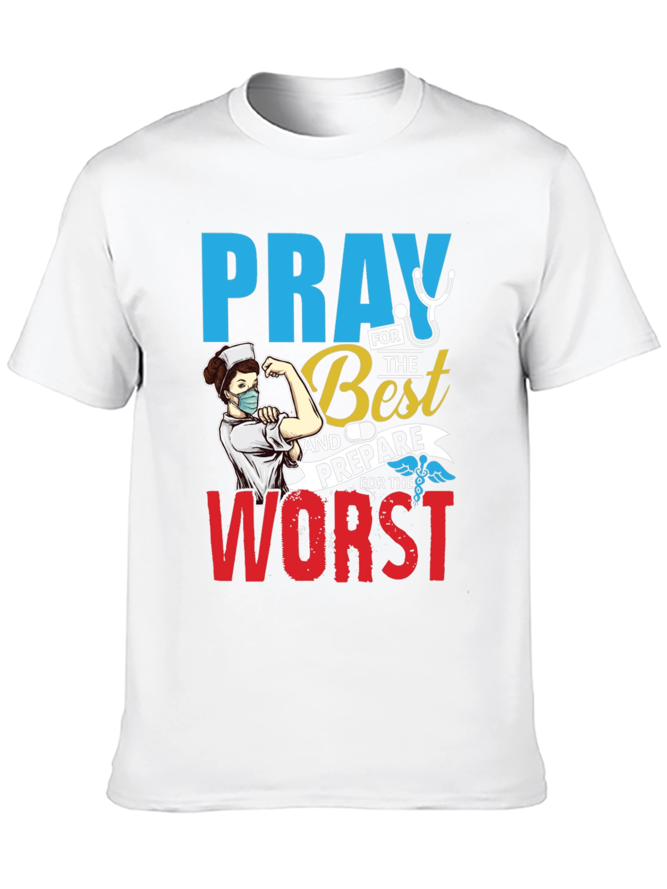 Pray for the Best Nurse T-Shirt