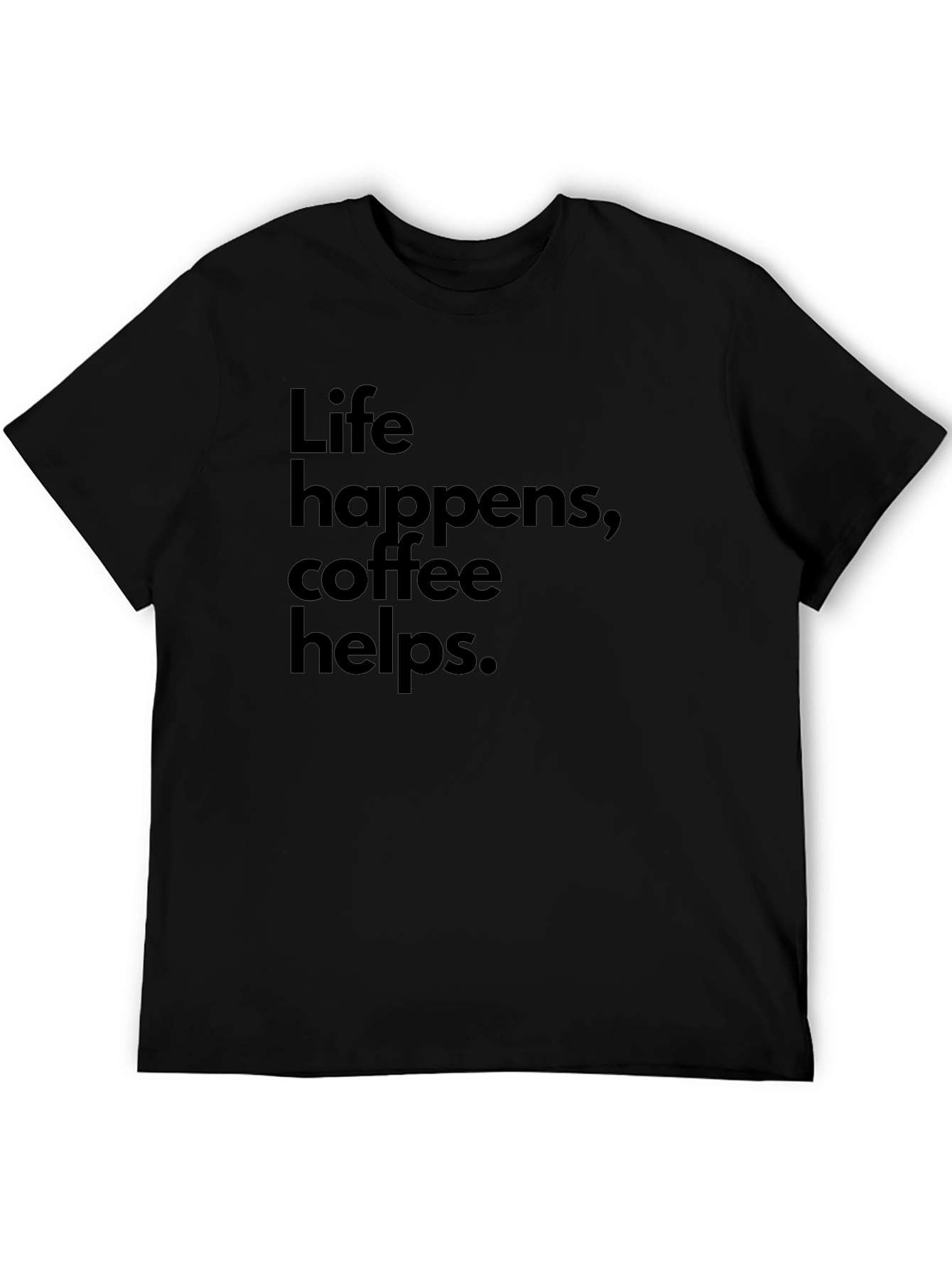 Life Happens Coffee Helps Black Graphic Tee