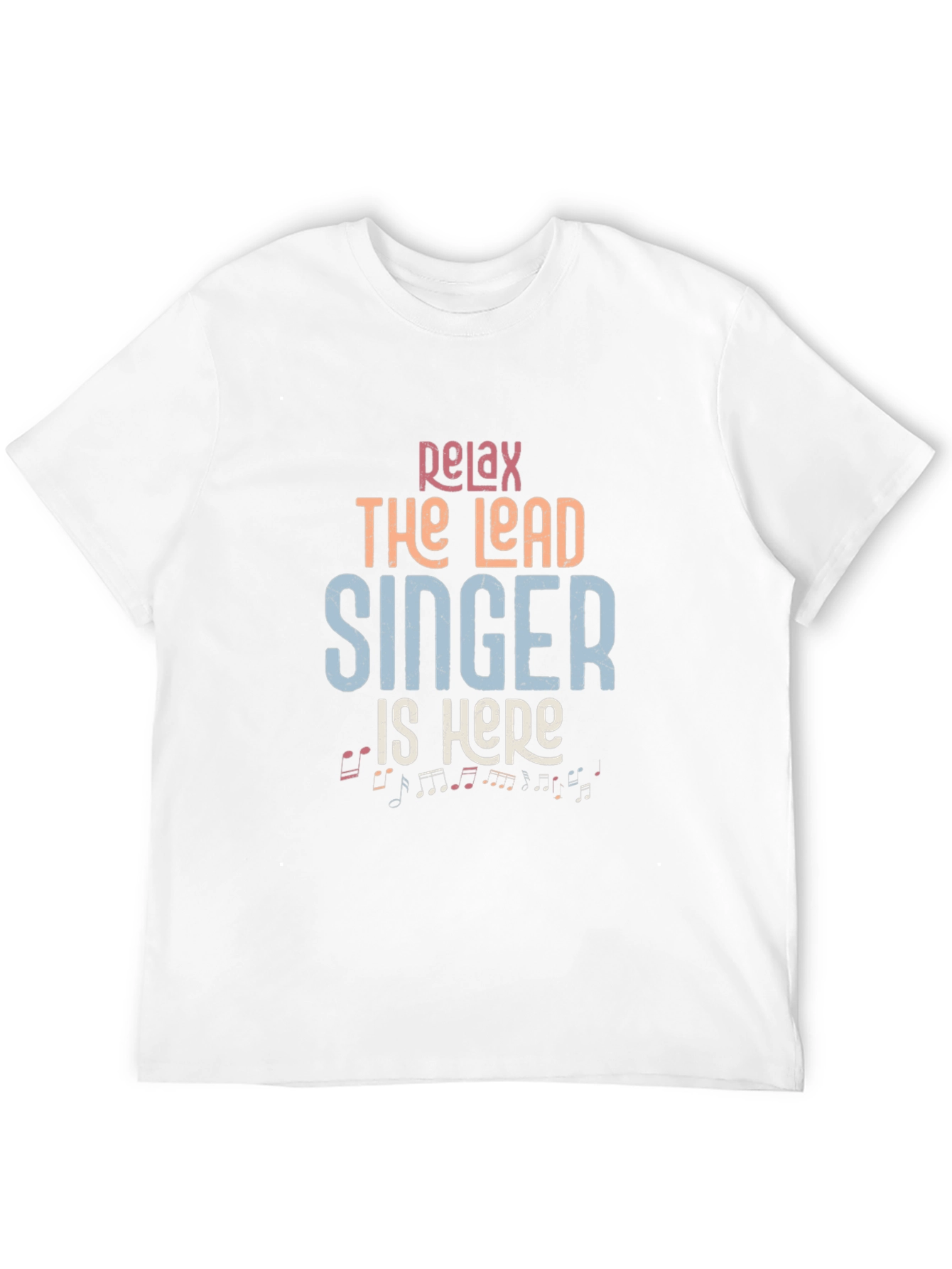 Relax the Lead Singer is Here Black T-Shirt