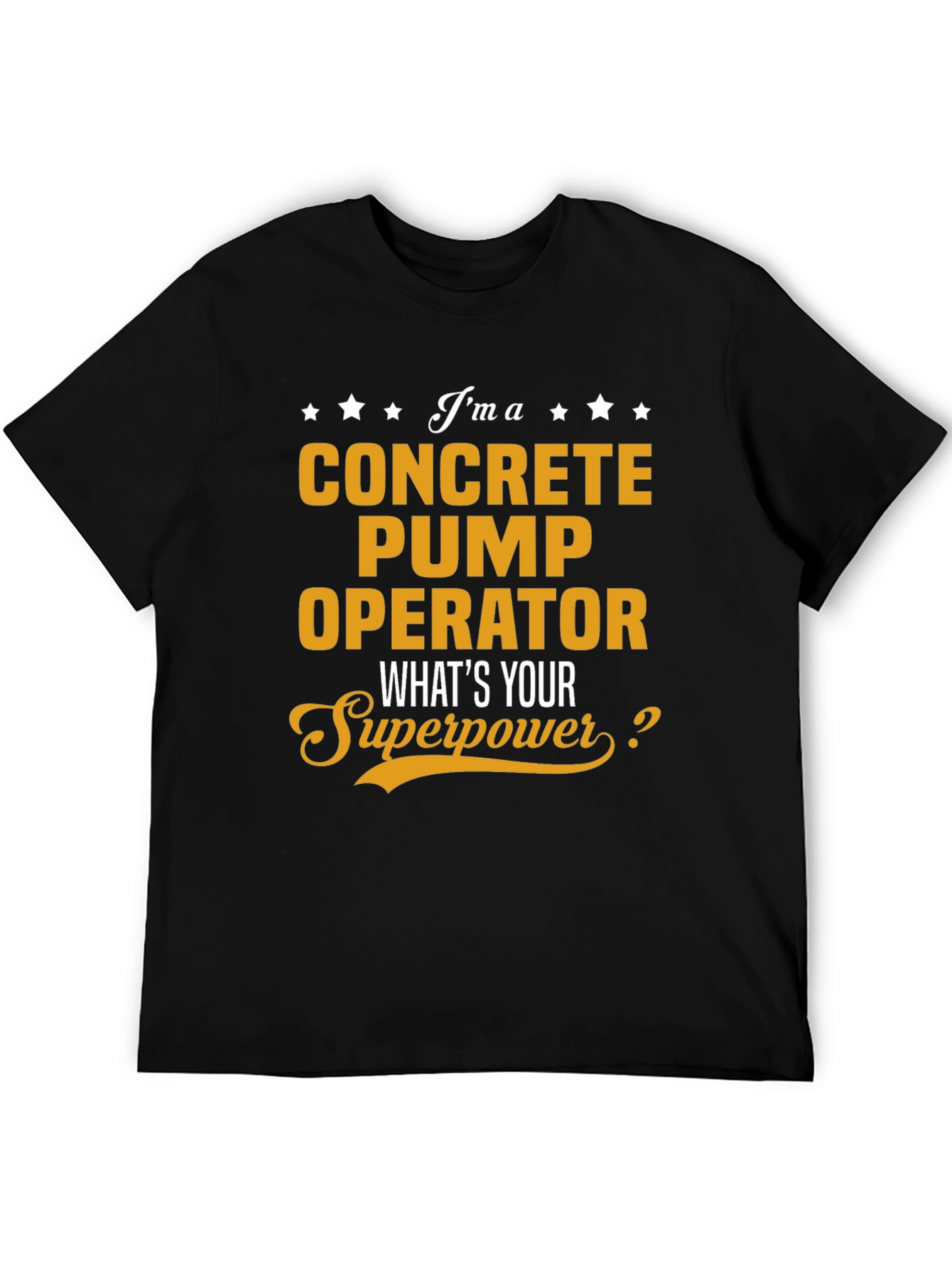 Concrete Pump Operator Superpower T-Shirt