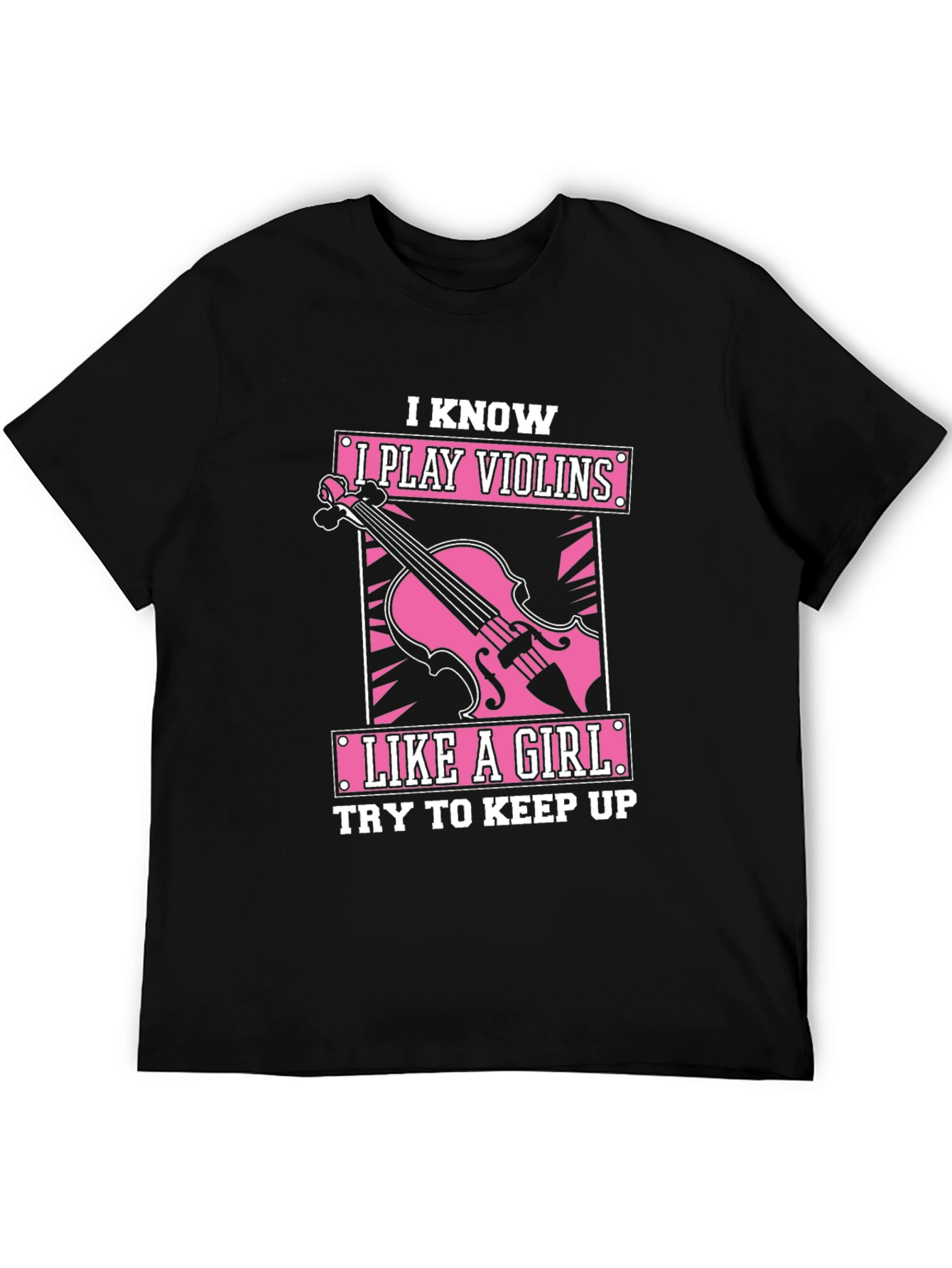 I Play Violins Like A Girl T-Shirt