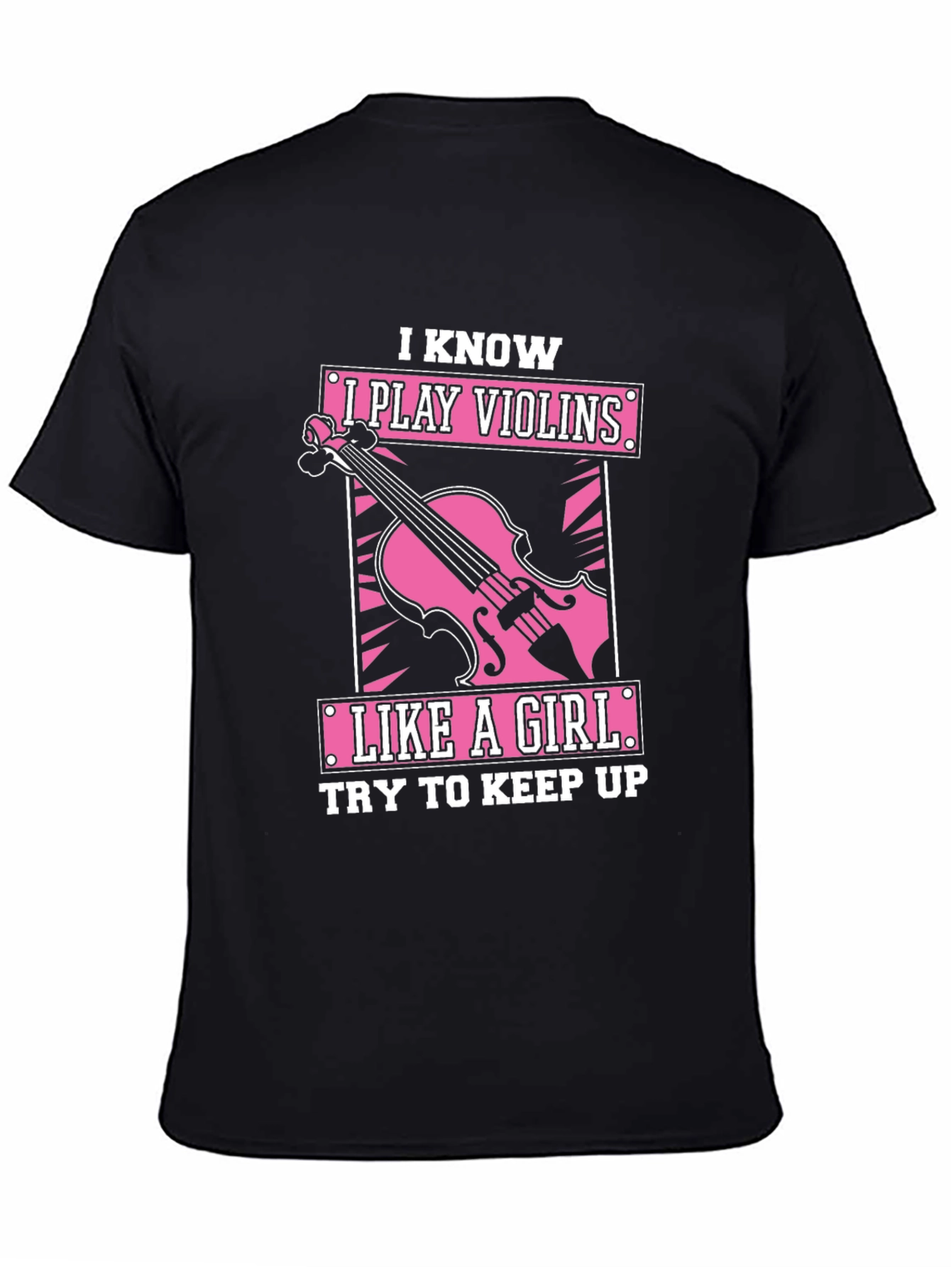 I Play Violins Like A Girl T-Shirt