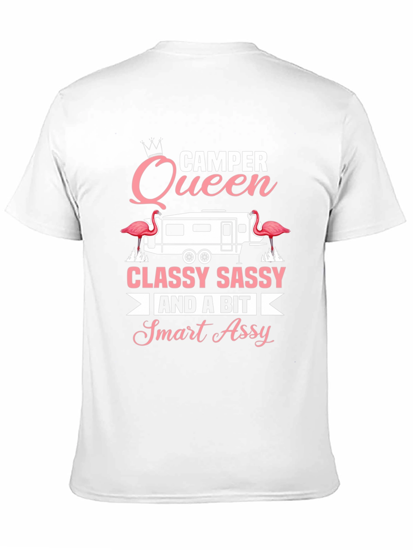 Camper Queen Classy Sassy Smart Assy Tee