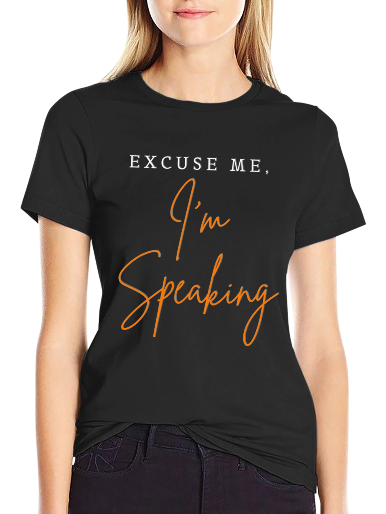 Excuse Me Im Speaking Black T-Shirt