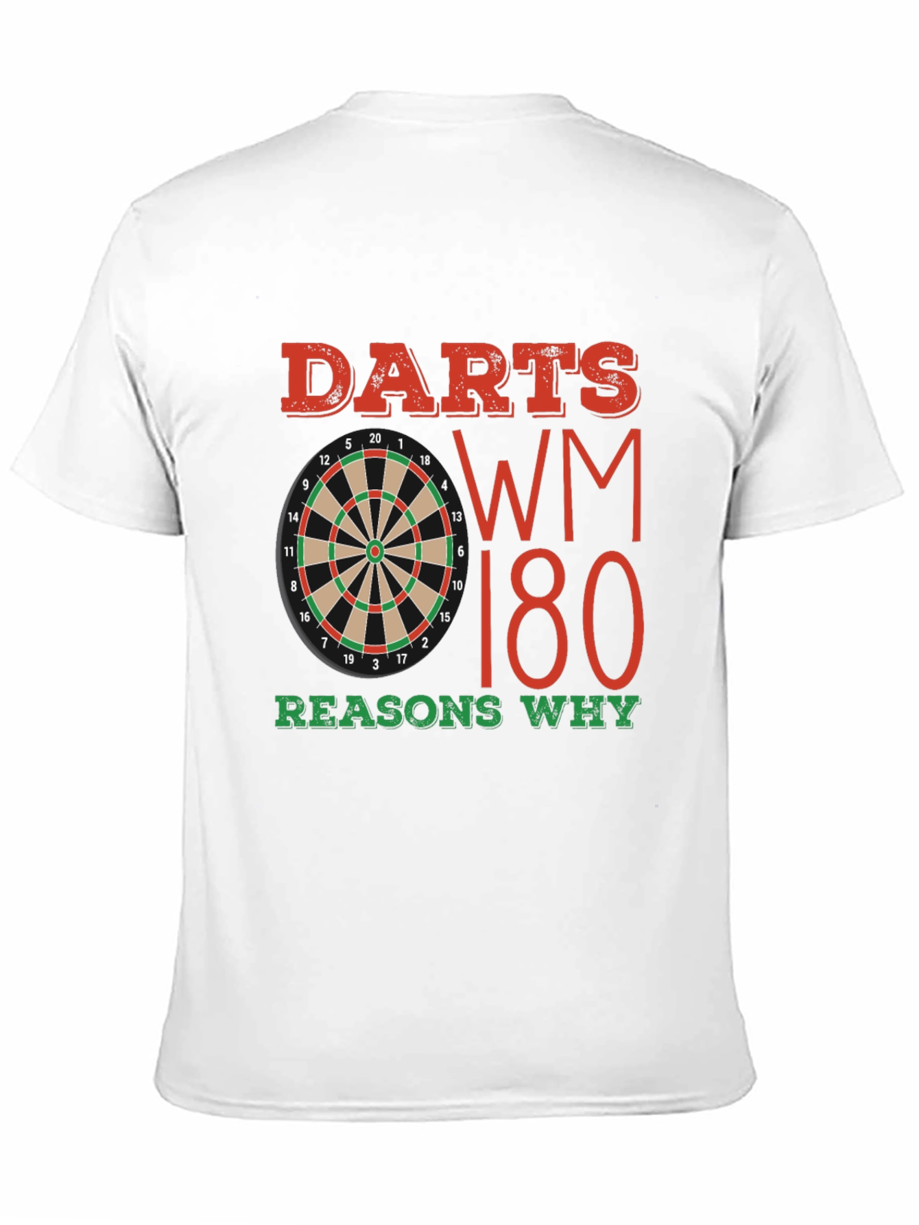 Darts WM 180 Reasons Why T-Shirt