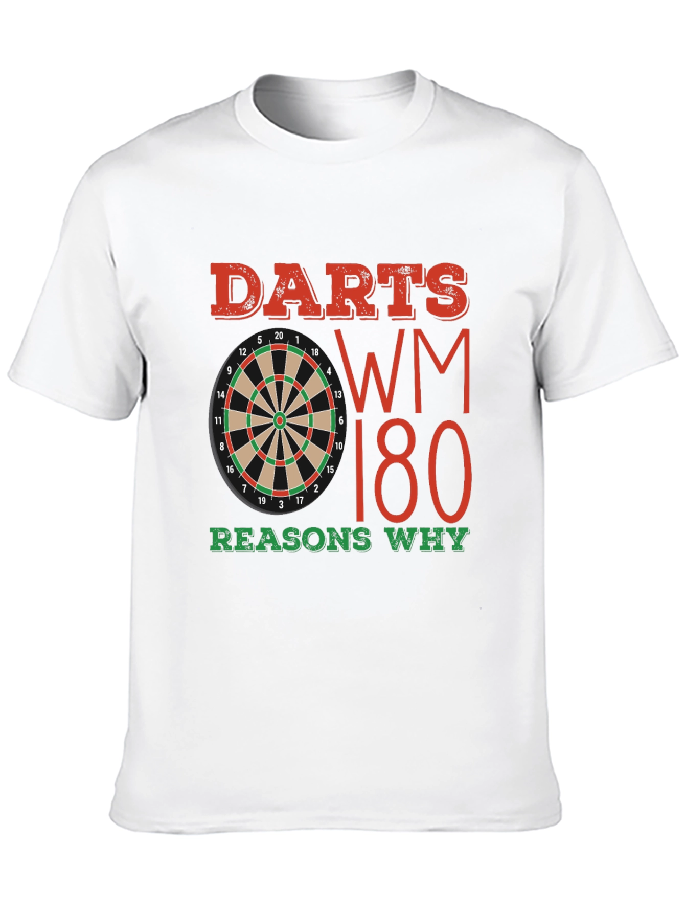 Darts WM 180 Reasons Why T-Shirt