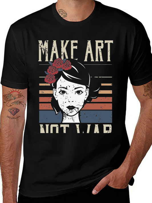 Make Art Not War T-Shirt