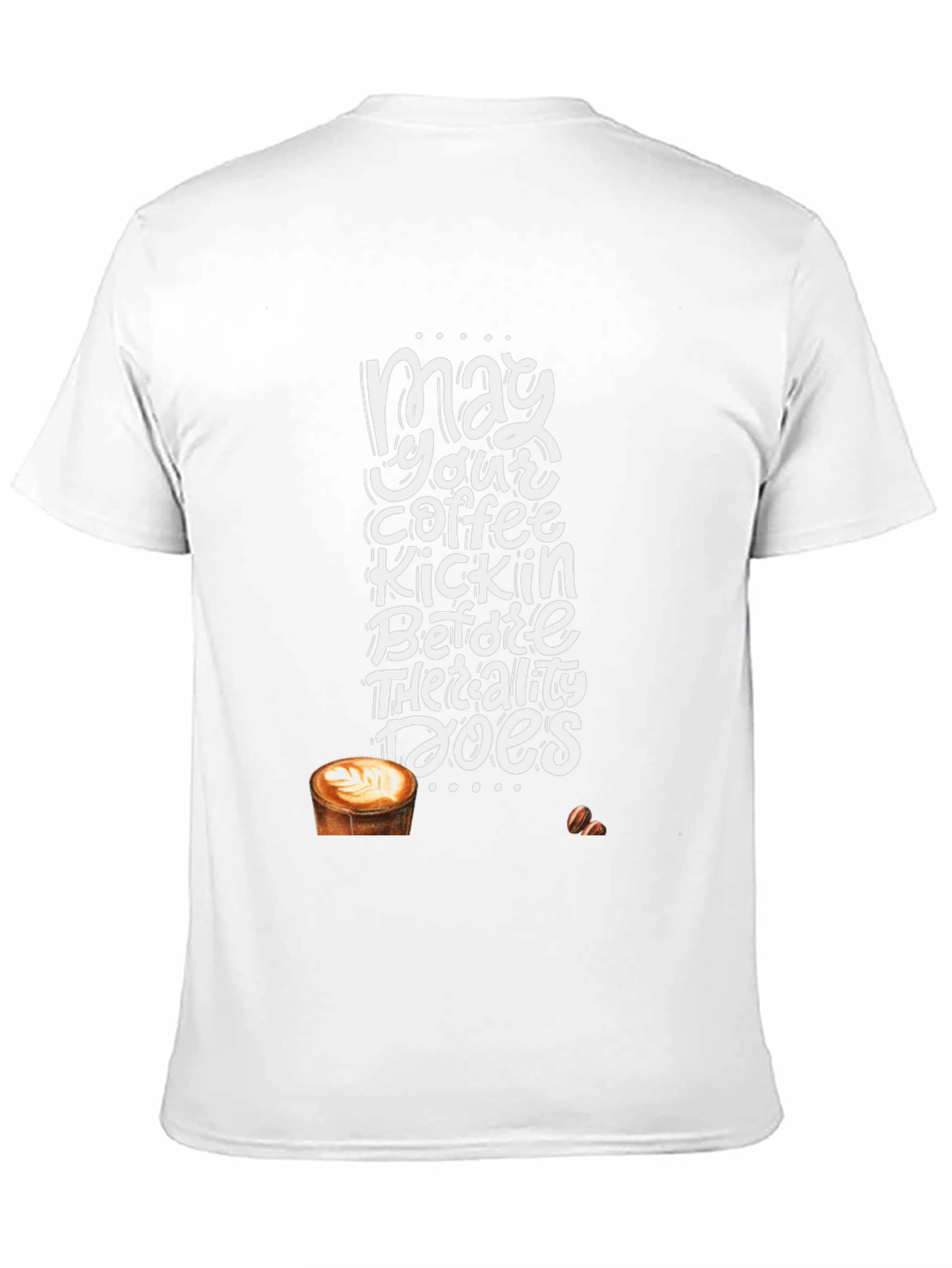 May Your Coffee Kickin T-Shirt