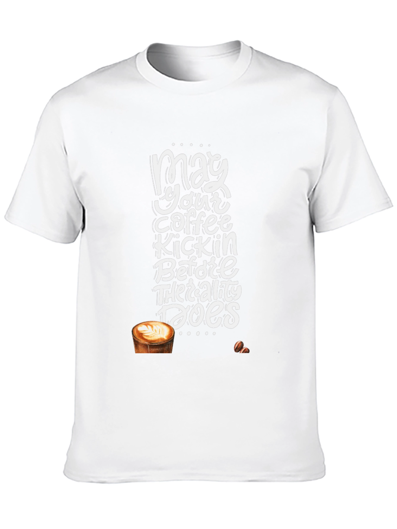 May Your Coffee Kickin T-Shirt