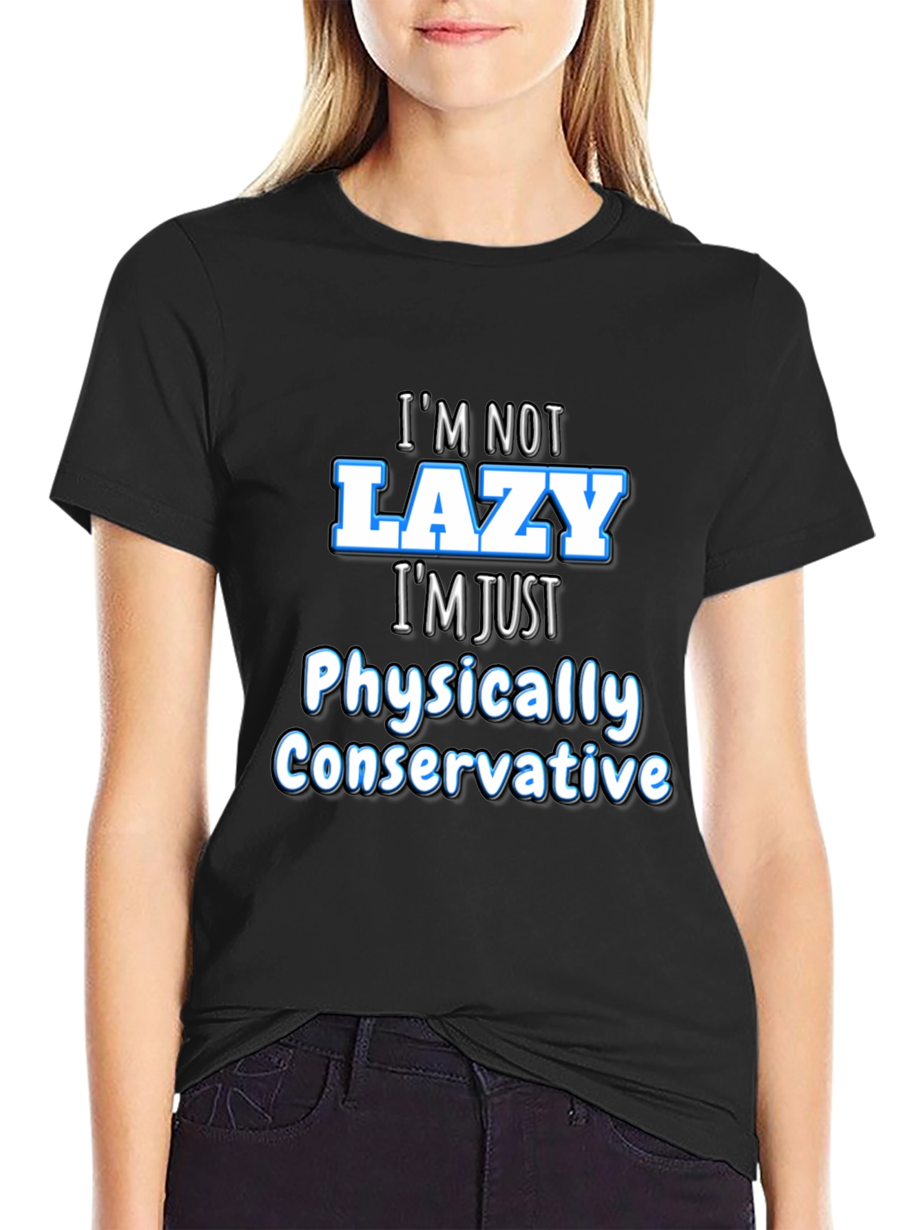 Funny Sarcastic Im Not Lazy Graphic Tee