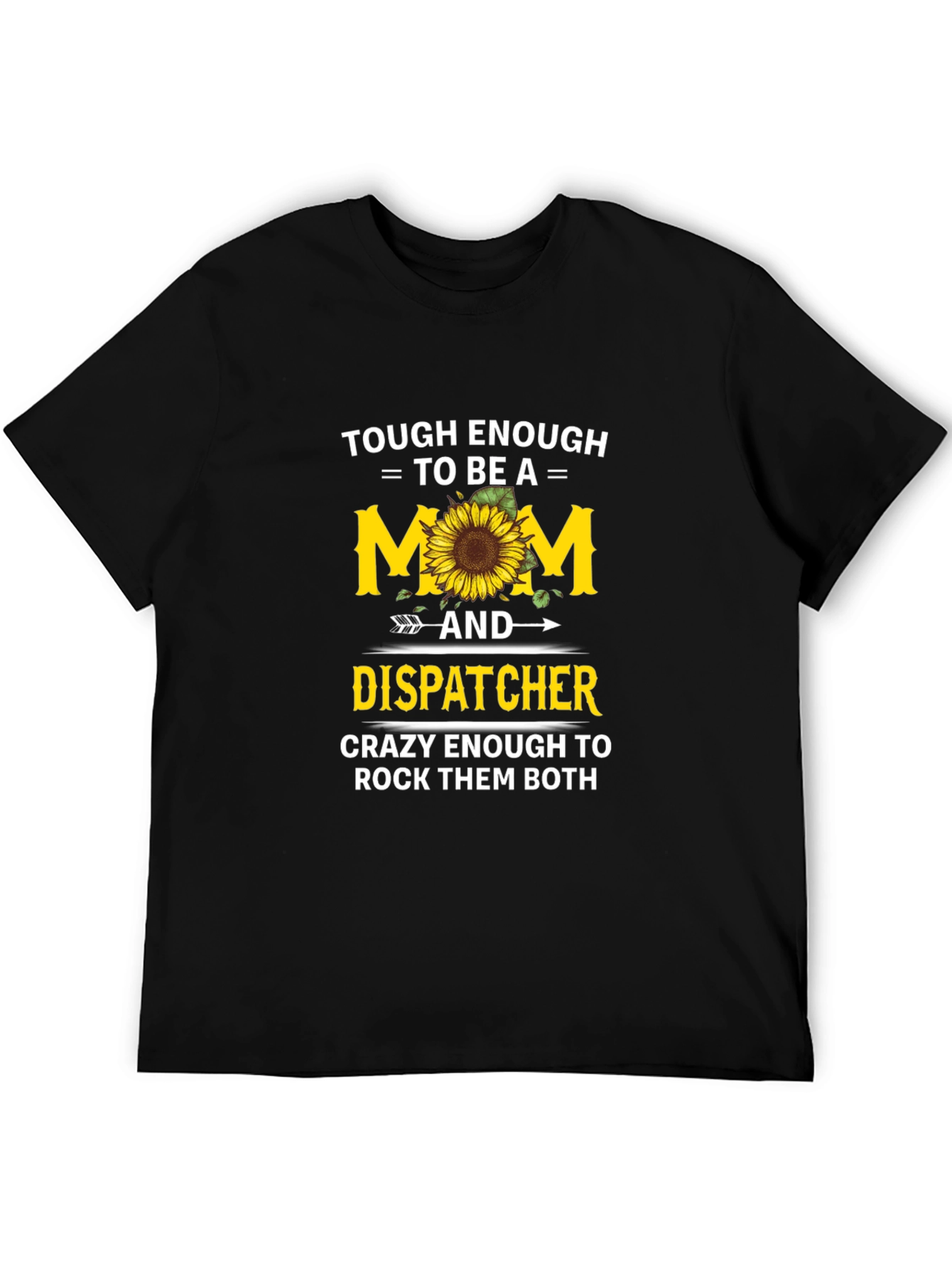 Tough Mom & Dispatcher T-Shirt