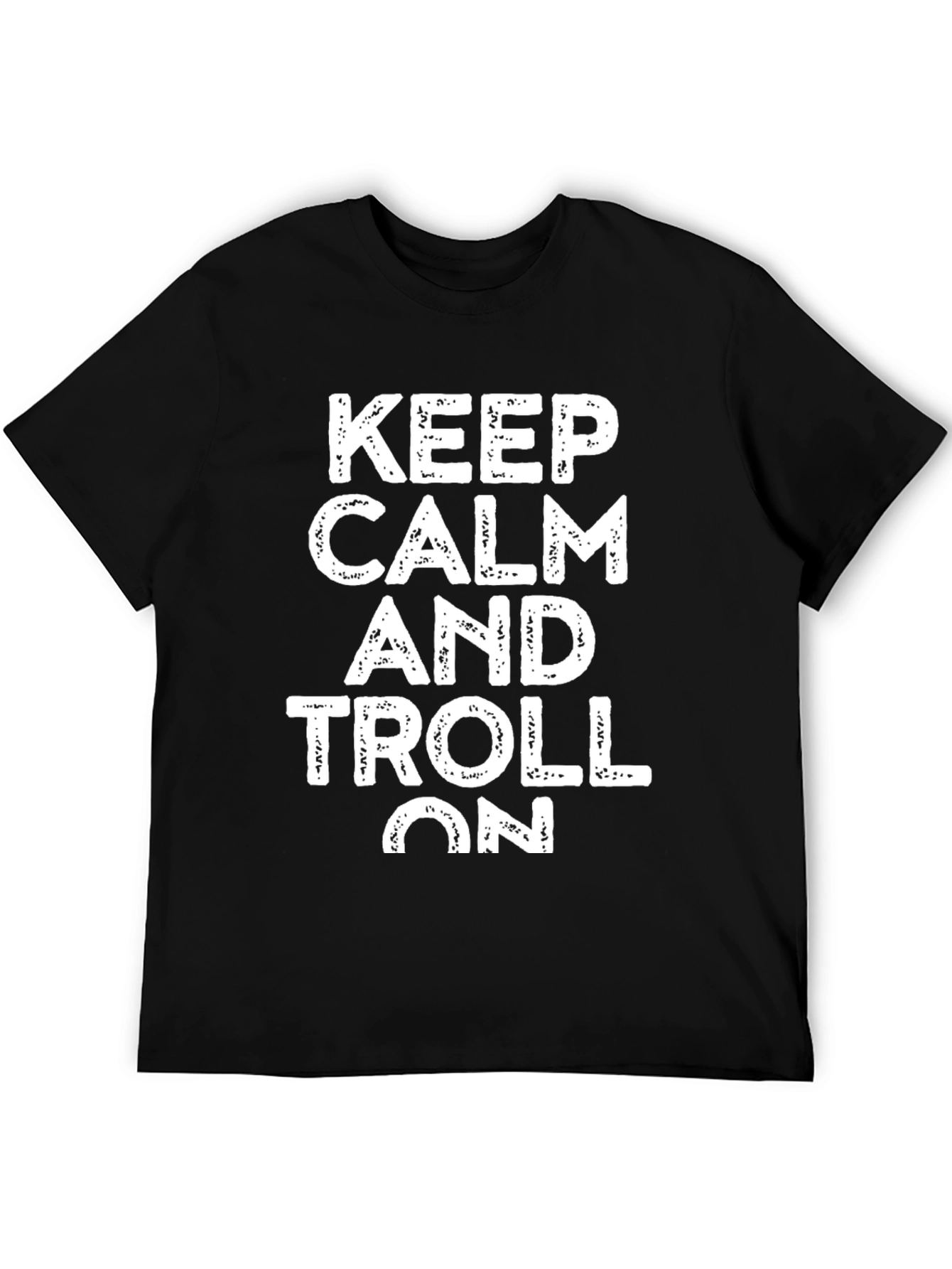 Keep Calm and Troll On Black T-Shirt