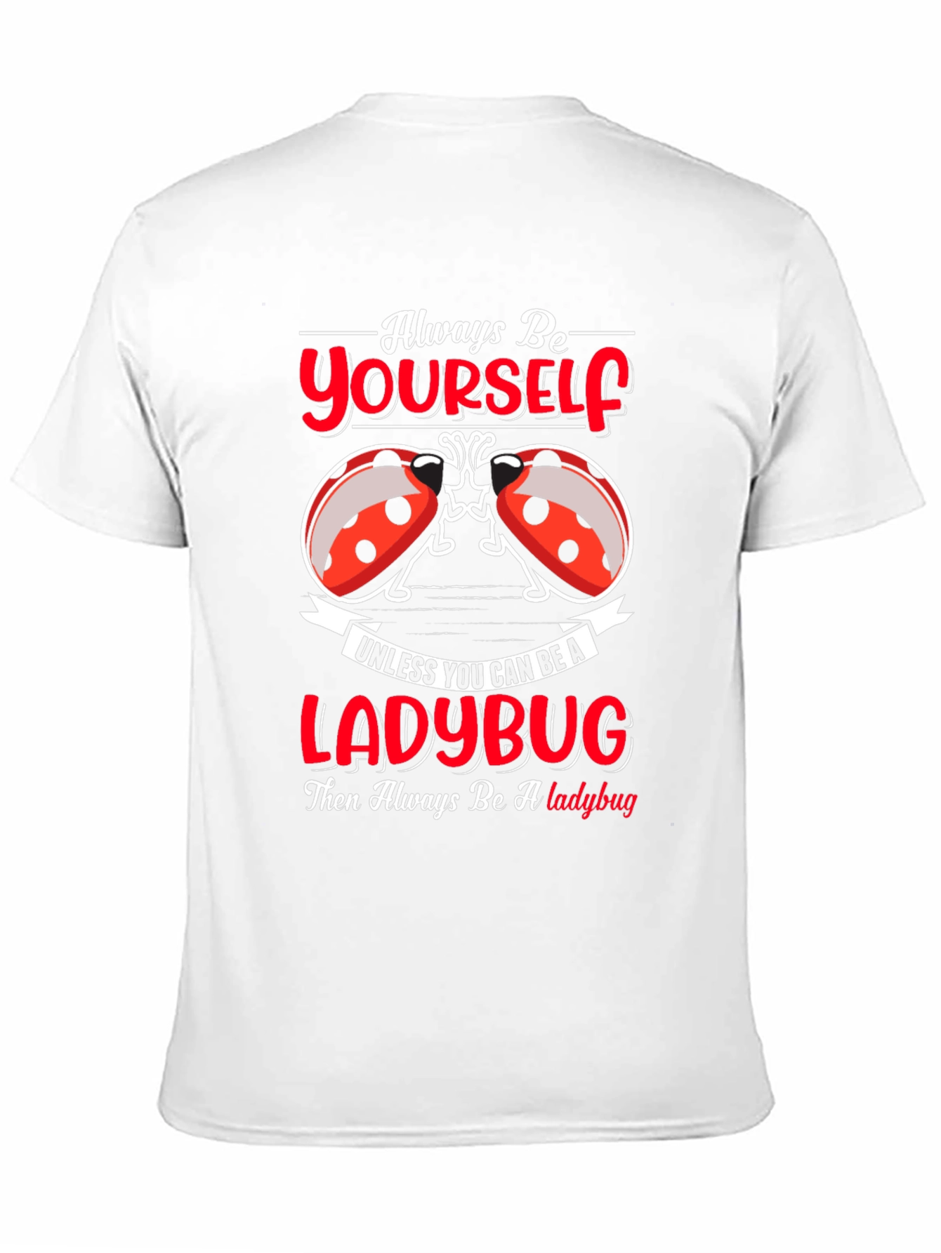 Always Be Yourself Ladybug Graphic T-Shirt