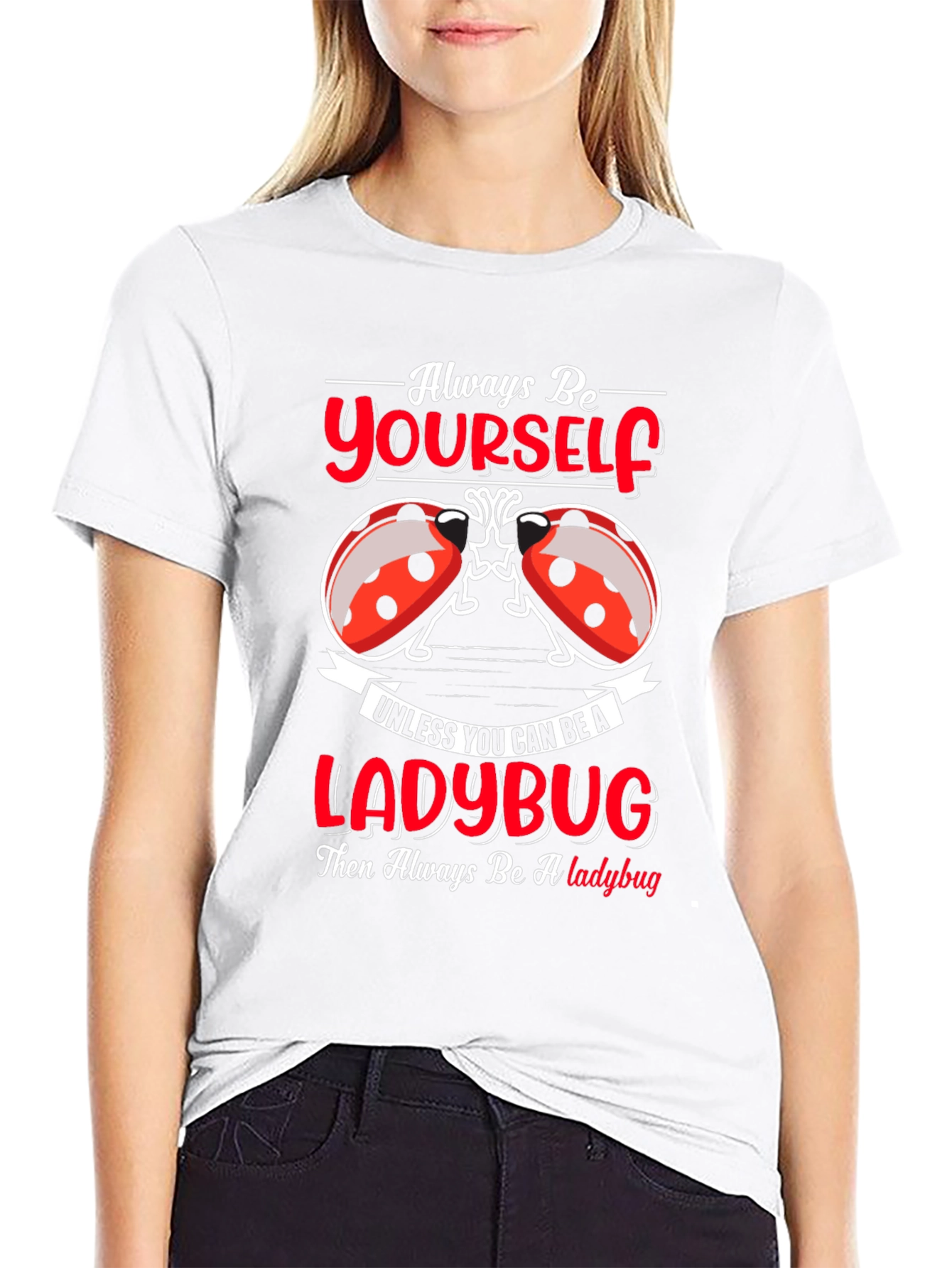 Always Be Yourself Ladybug Graphic T-Shirt