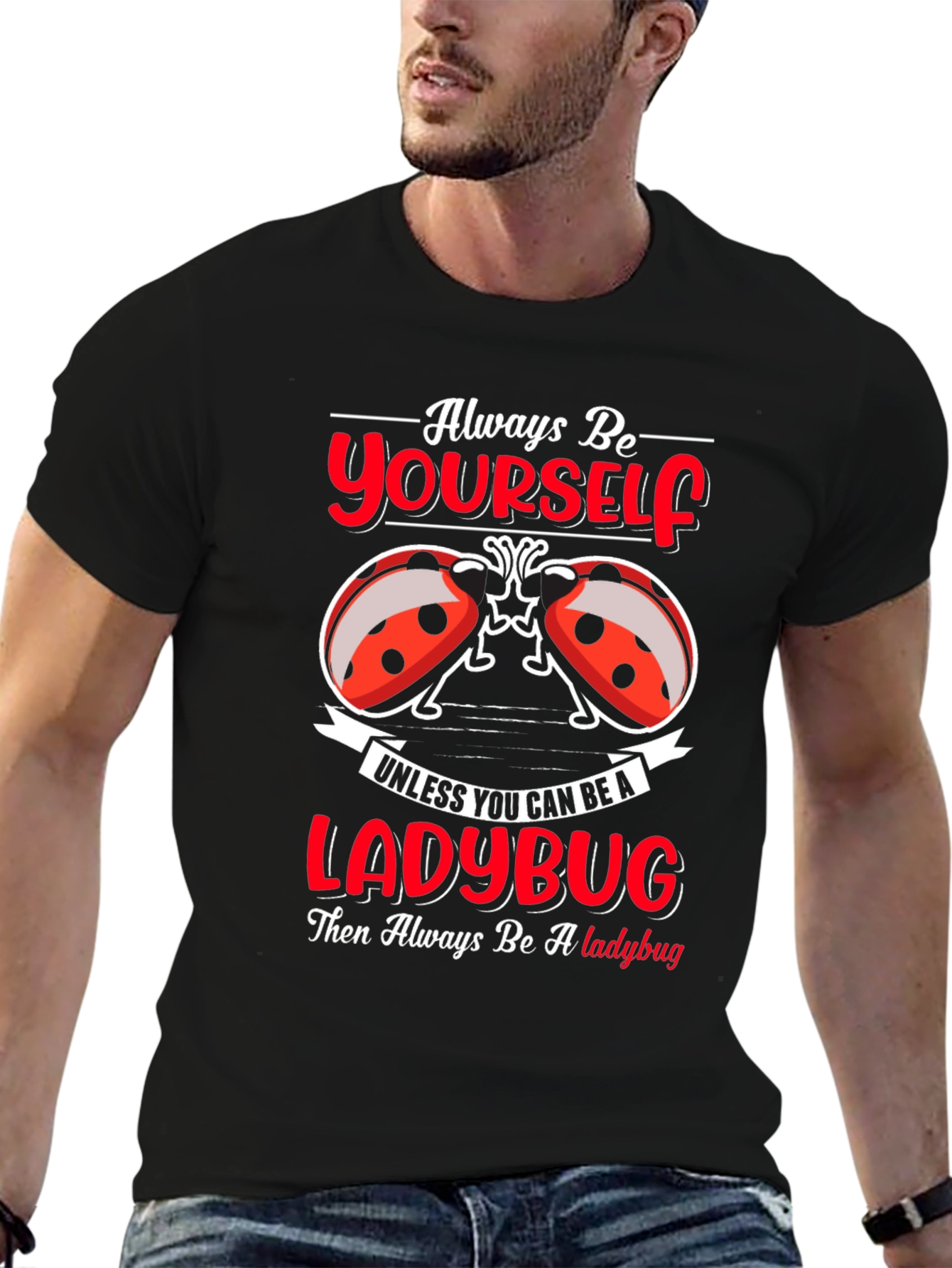 Always Be Yourself Ladybug Graphic T-Shirt